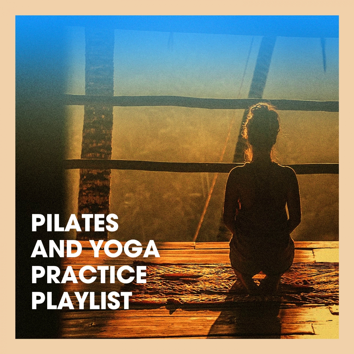 Pilates and Yoga Practice Playlist
