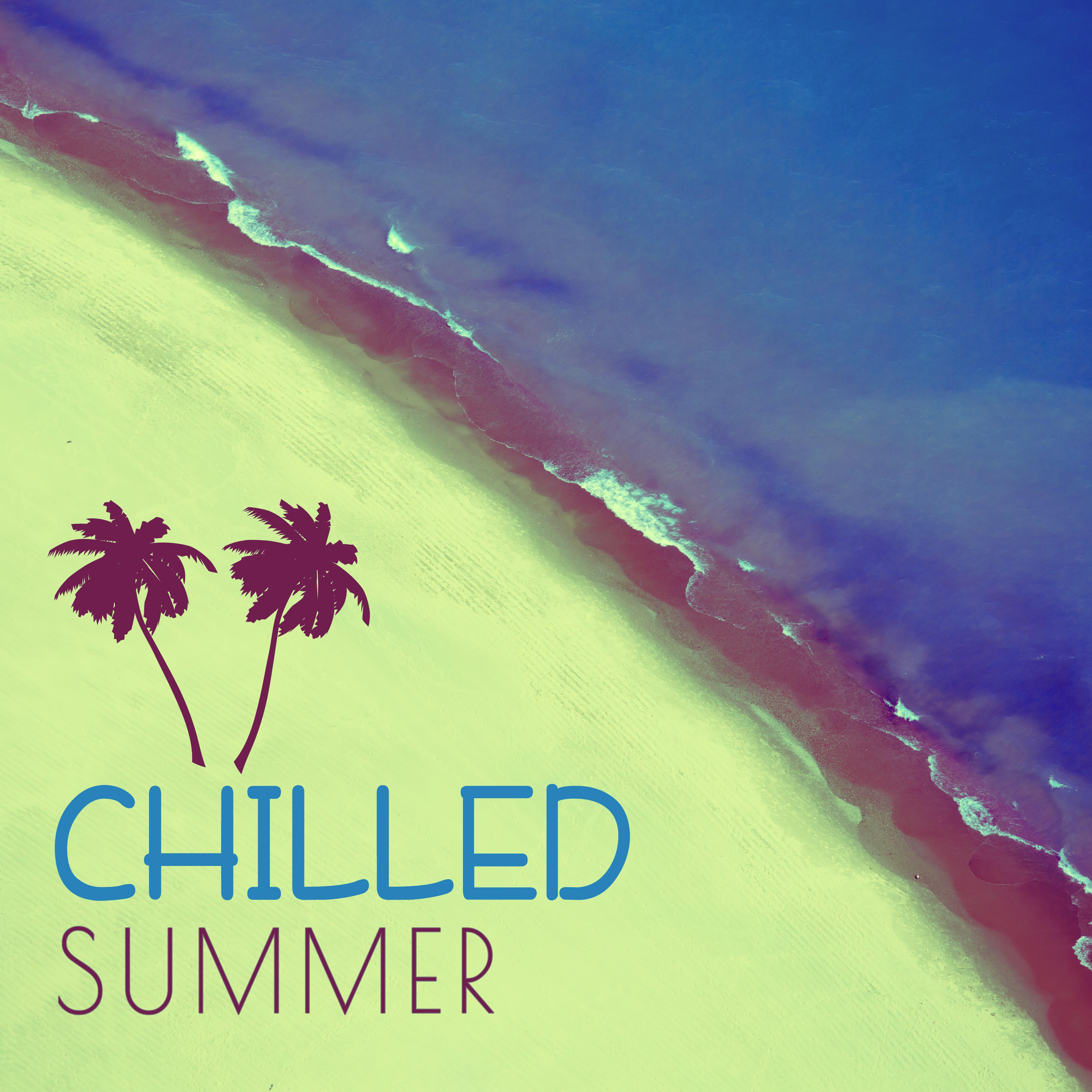 Chilled Summer  Chill Out Music, Serenity Chill, Deep Sounds