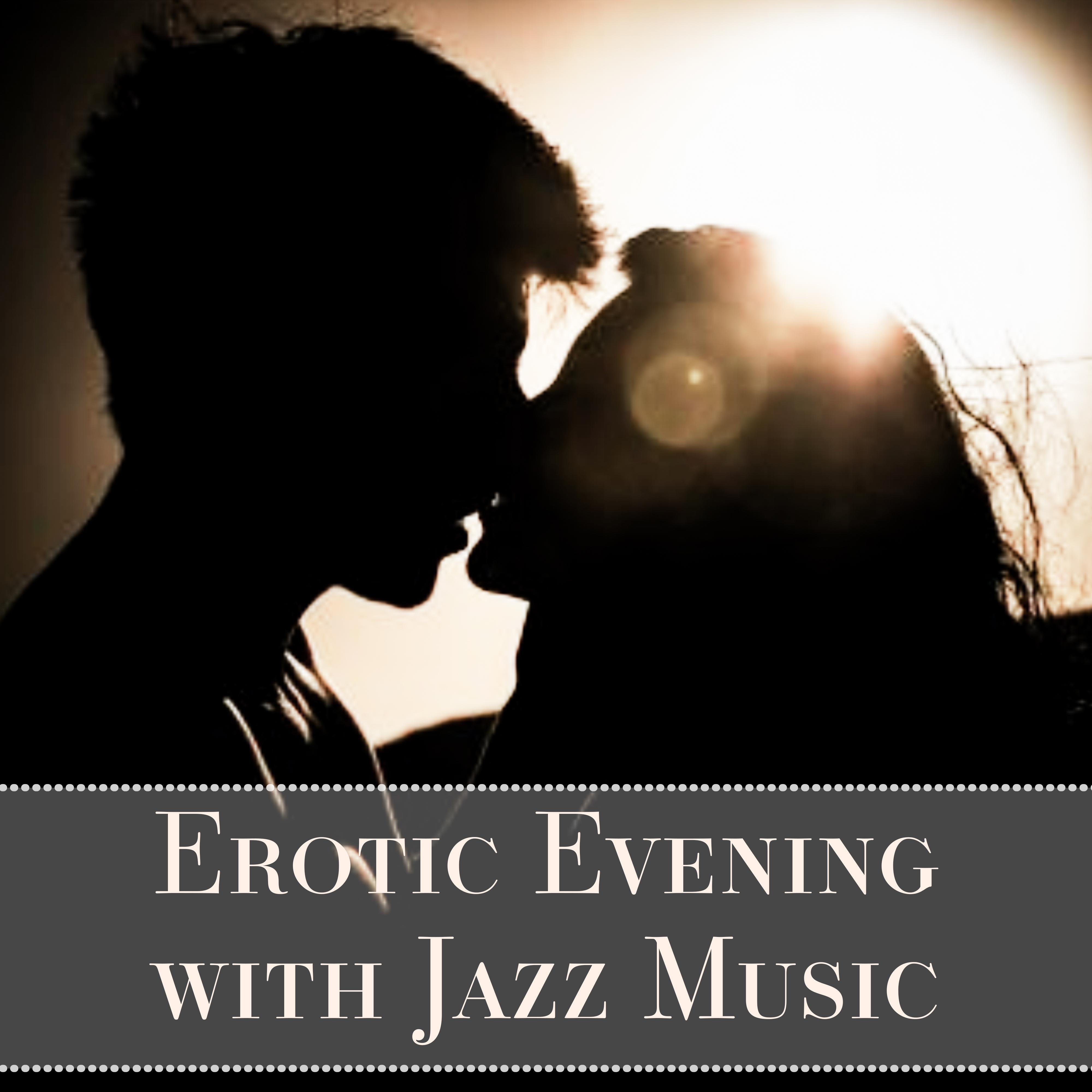 Erotic Evening with Jazz Music  Smooth Jazz for Lovers, Romantic Dinner, First Kiss, Late Jazz, Sensual Massage