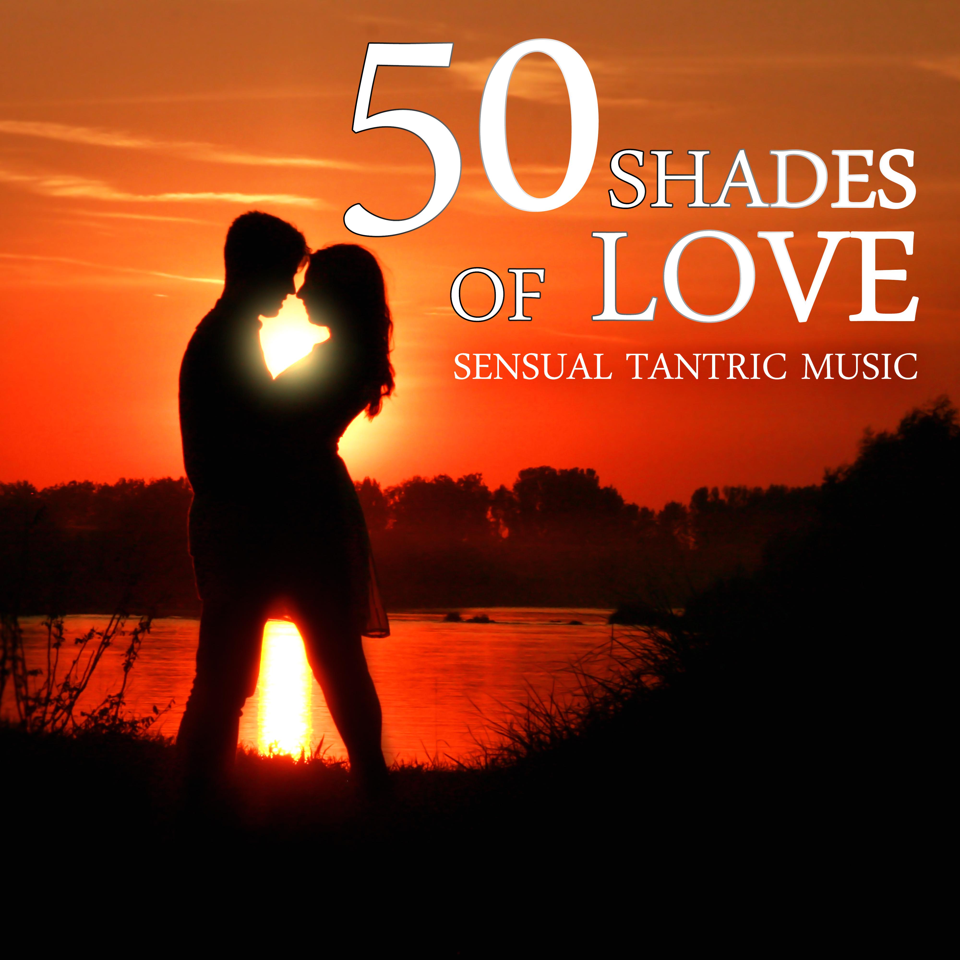 50 Shades of Love  Sensual Tantric Music  Emotional Love Songs, Smooth Jazz Piano, Erotic Massage Before Making Love, New Age Music for Relaxation, Sex Soundtrack, Shades of Grey