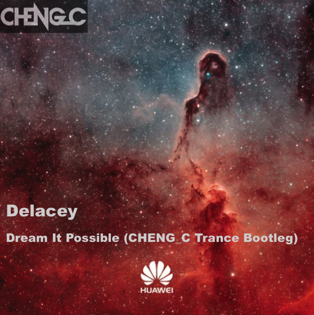 DelaceyCHENG_C  Dream It Possible Trance Radio Edit1 cheng chao CHENGC remix