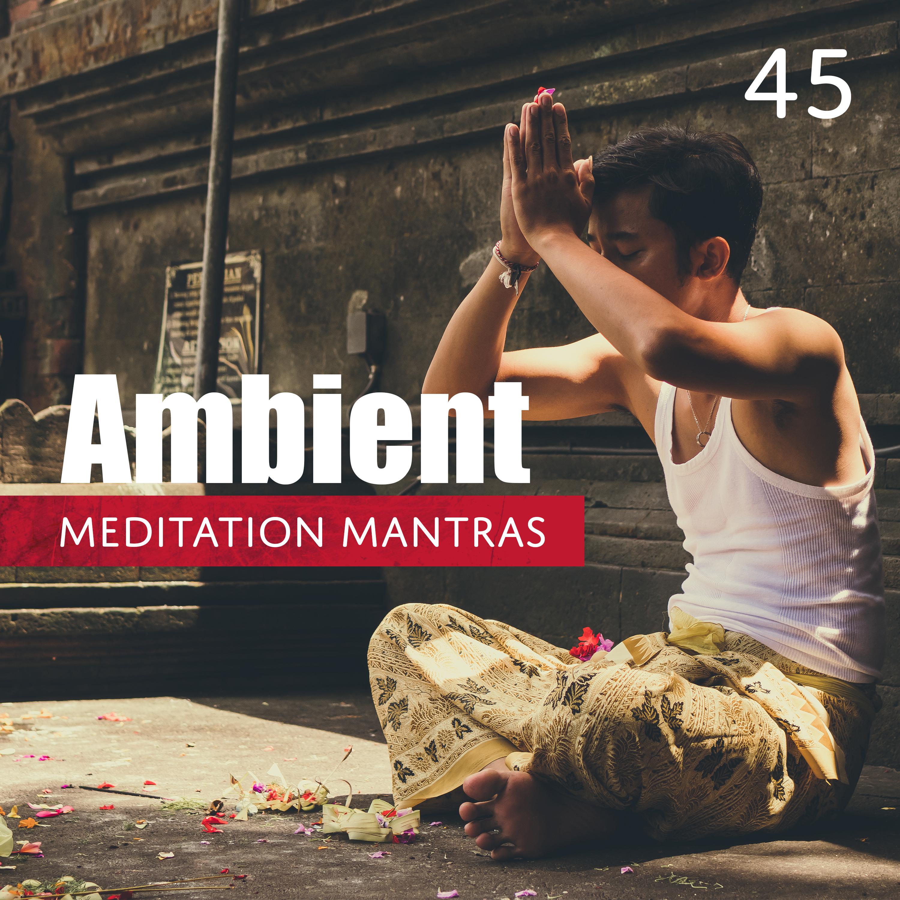 45 Ambient Meditation Mantras