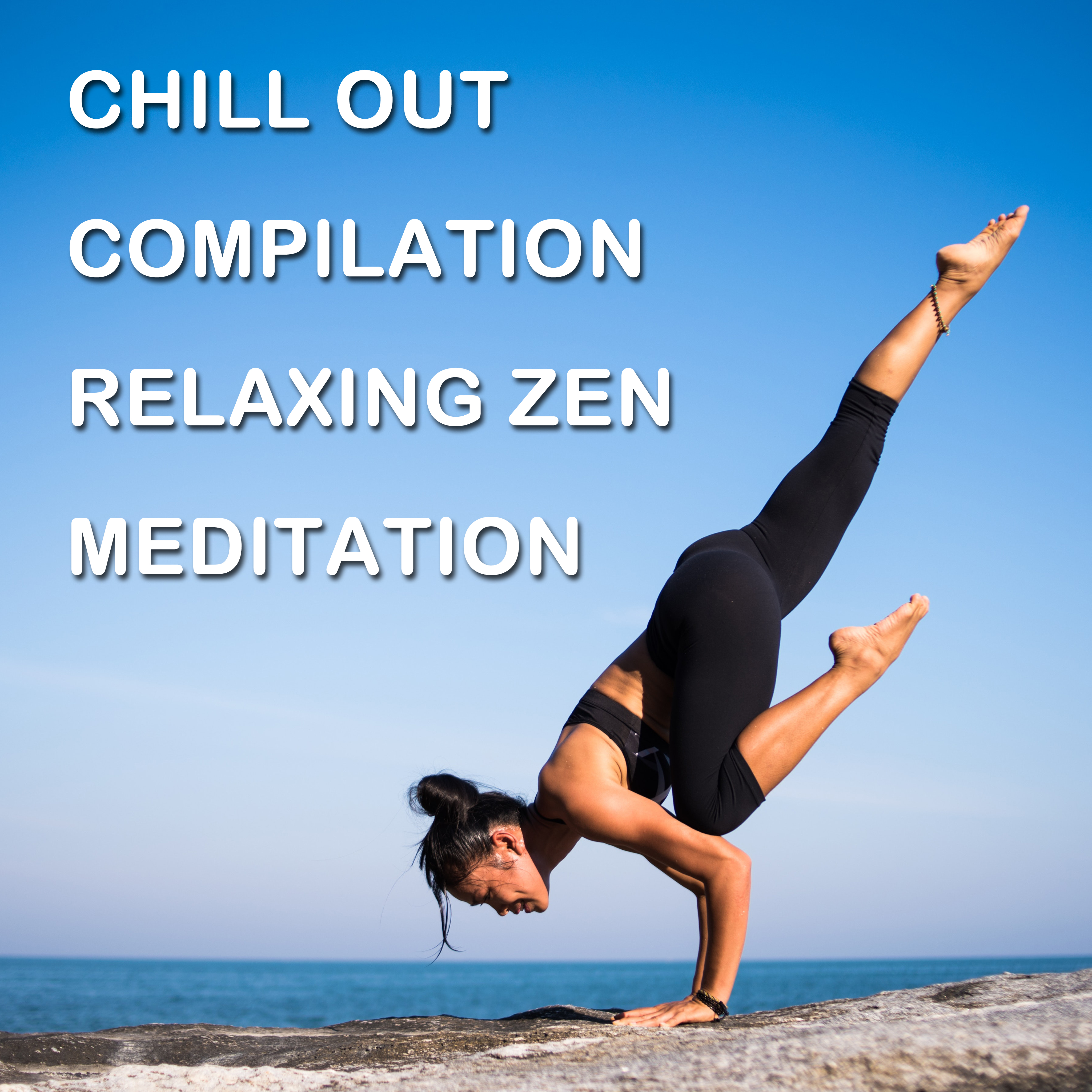 2018 Chill Out Compilation - Relaxing Zen Meditation