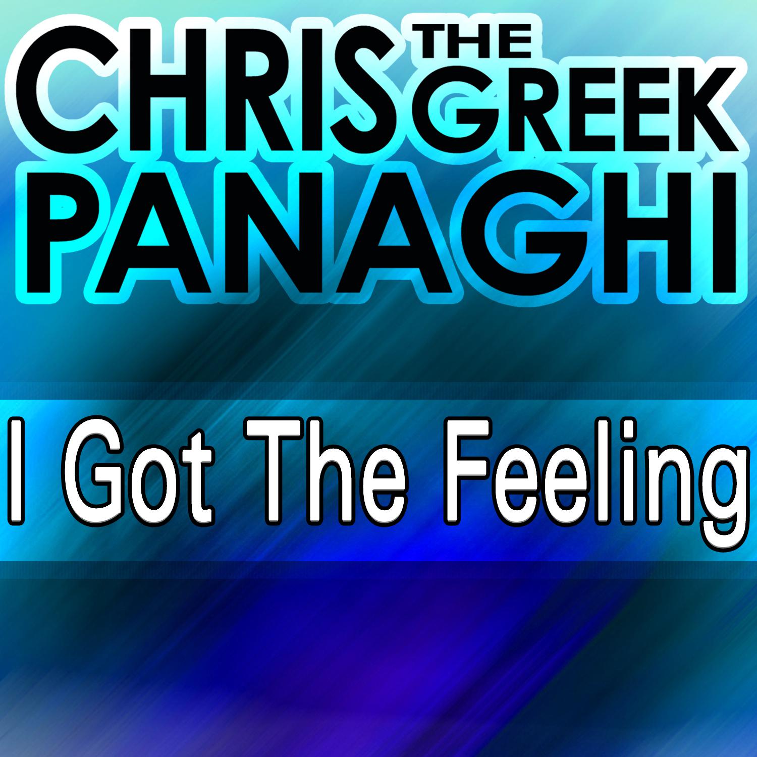 I Got The Feeling (Chris "The Greek" Panaghi Radio Mix)