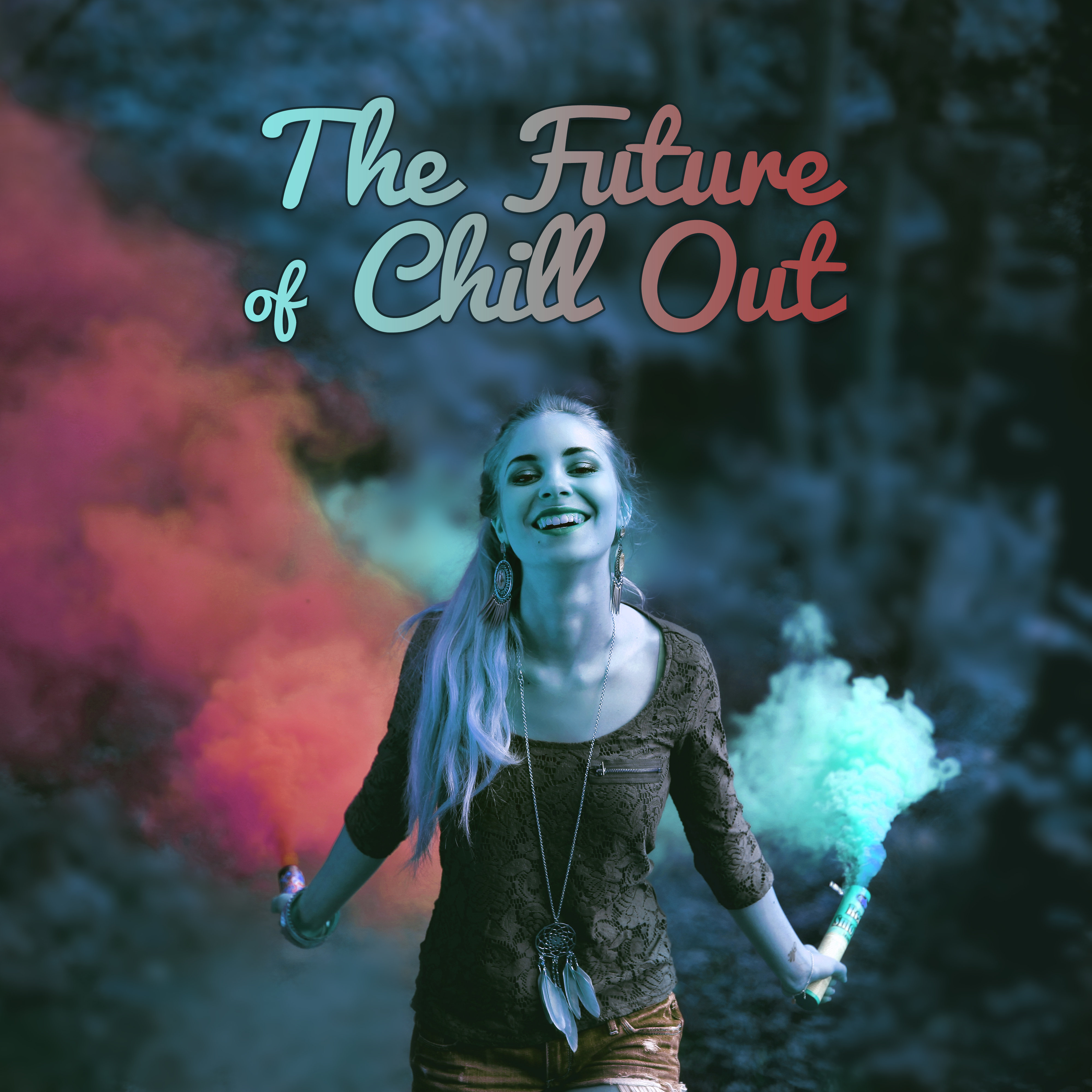 The Future of Chill Out  Ride the Sun, Sunset Chill Out, Porcelain, Freetown, Serenity Chill, Relax Vibes of Chill Out, Best Hits of Chill Out