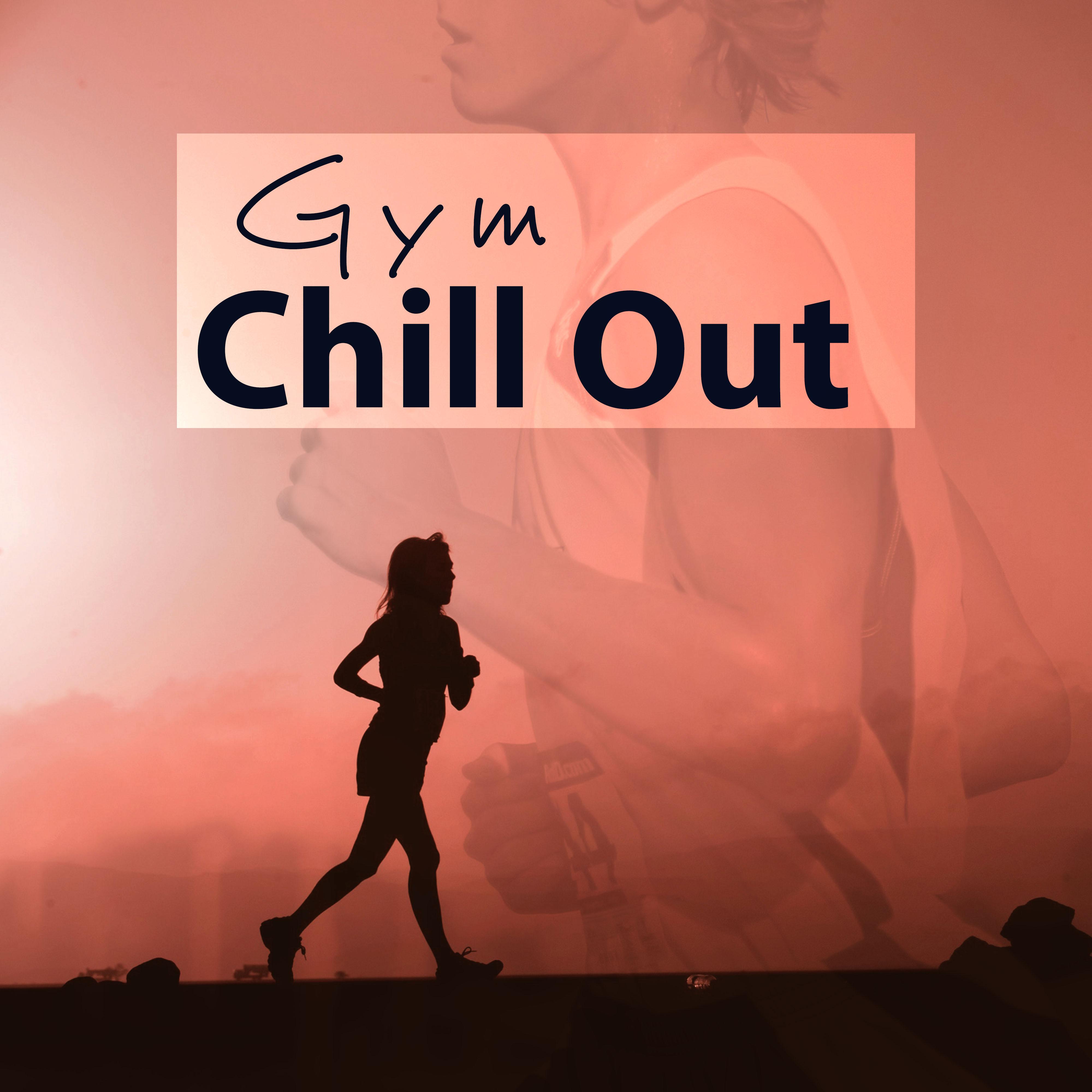 Gym Chill Out - Chill After Party, Ibiza Holiday, Lounge Summer