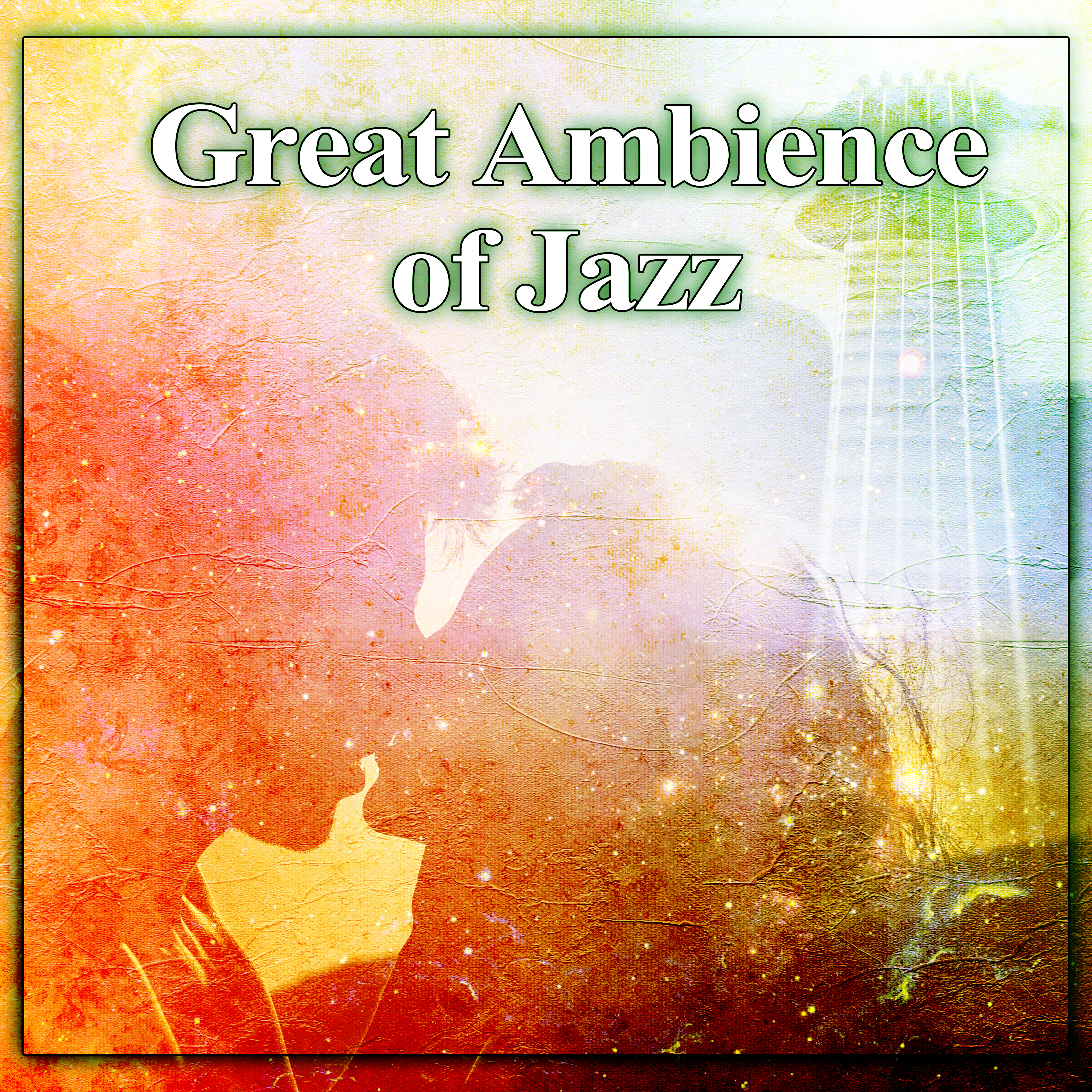 Great Ambience of Jazz  Mellow Piano Sounds, Jazz Romance, Soothing Music for Lovers
