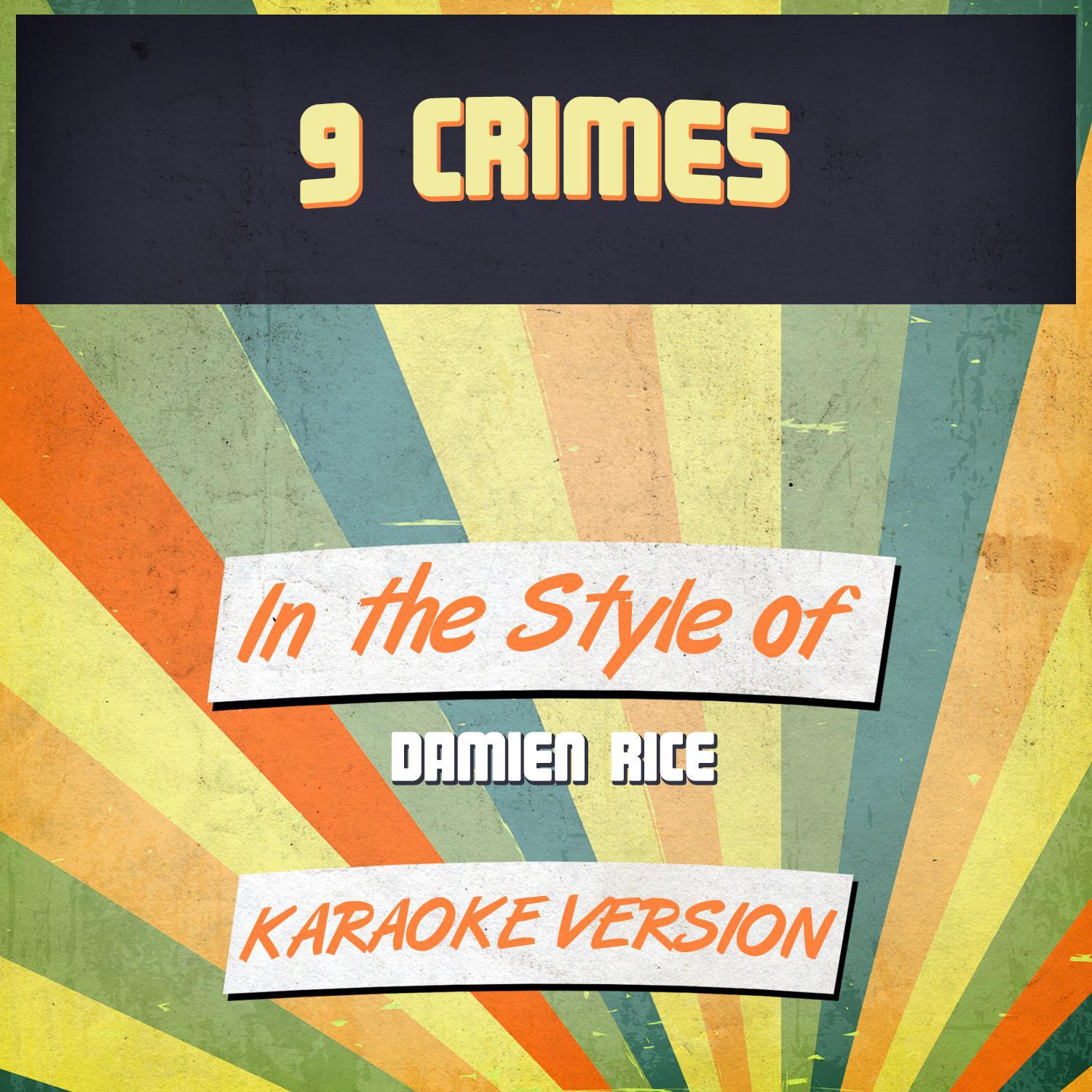 9 Crimes (In the Style of Damien Rice) [Karaoke Version]