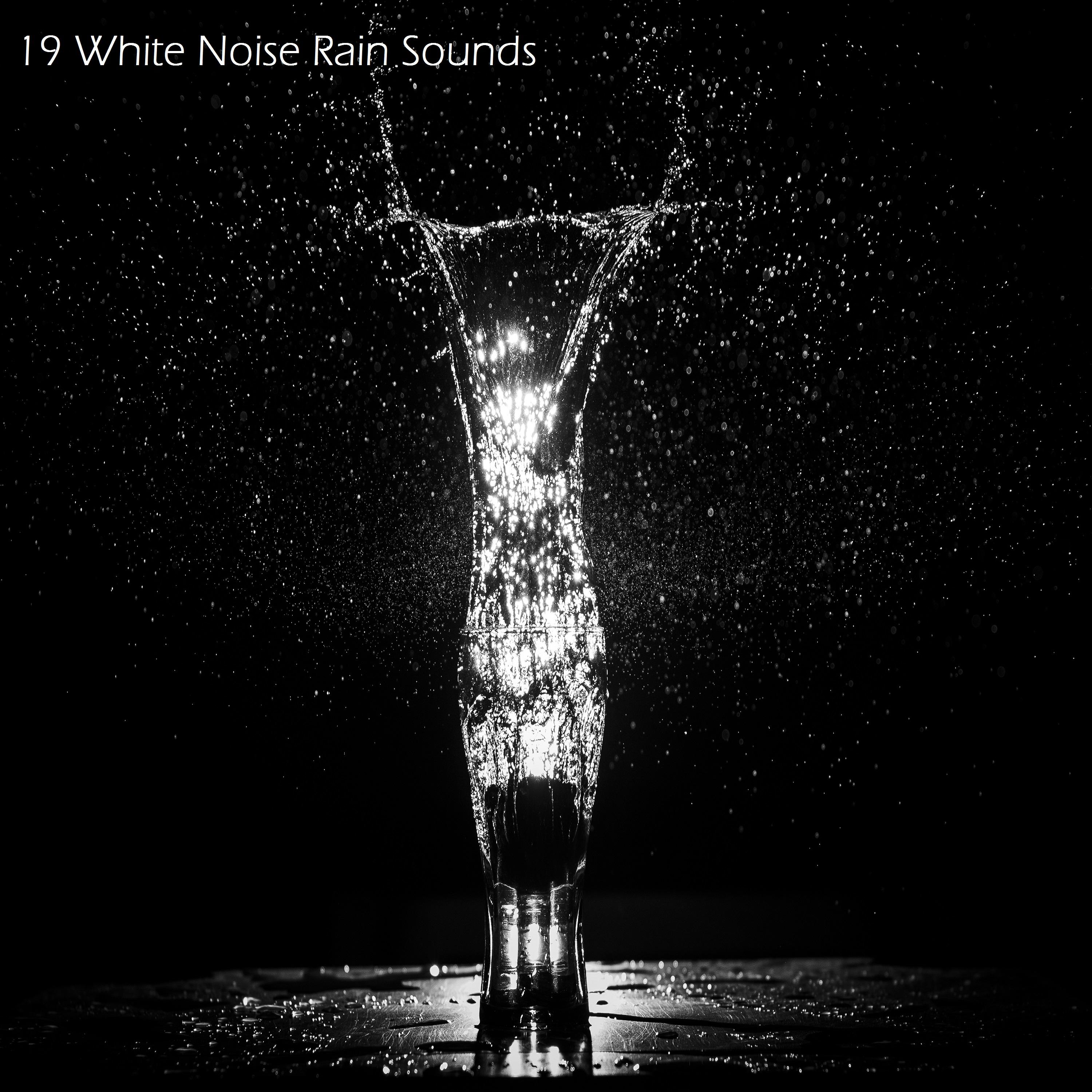 19 White Noise Rain Sounds - Natural Zen Rain Sounds
