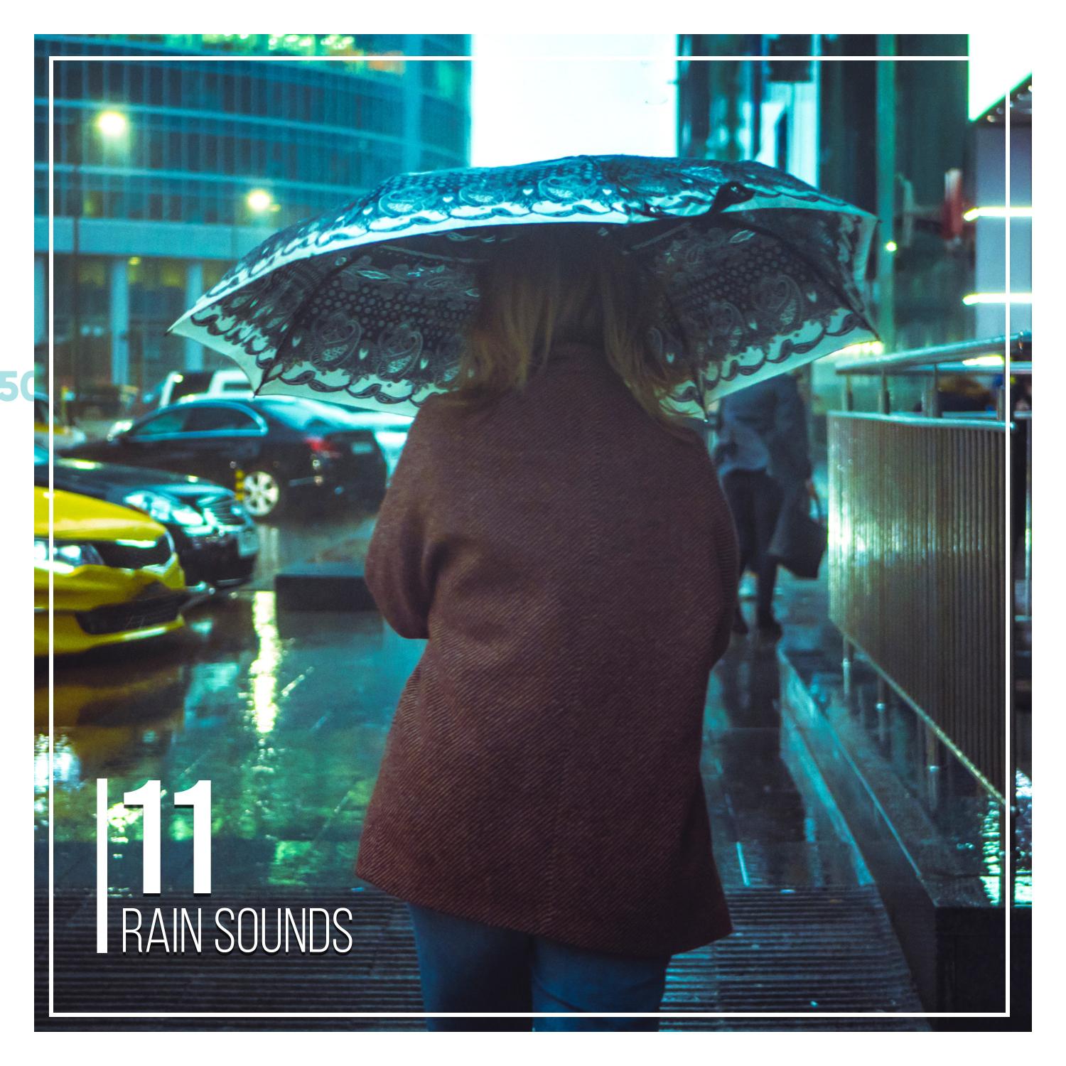 11 Rain Sounds - Meditate and Sleep