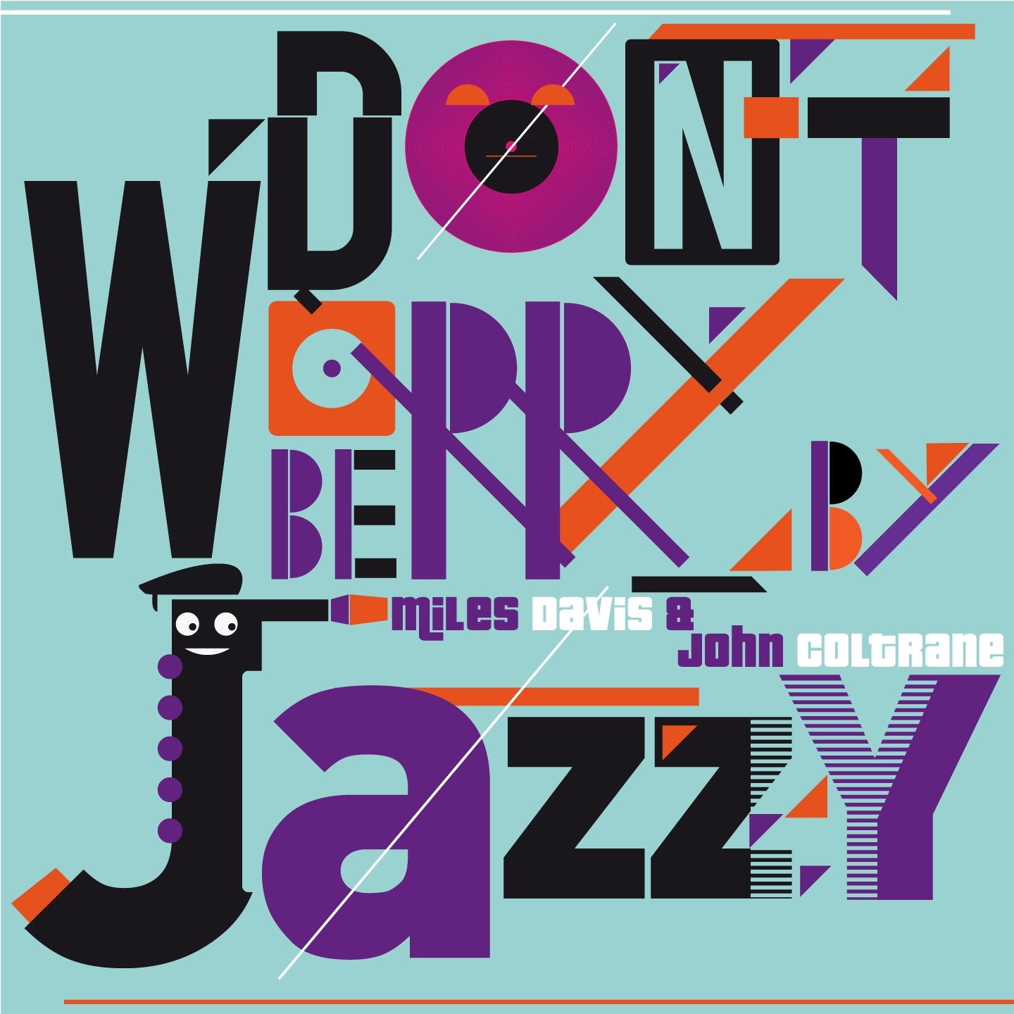 Don't Worry Be Jazzy By Miles Davis & John Coltrane