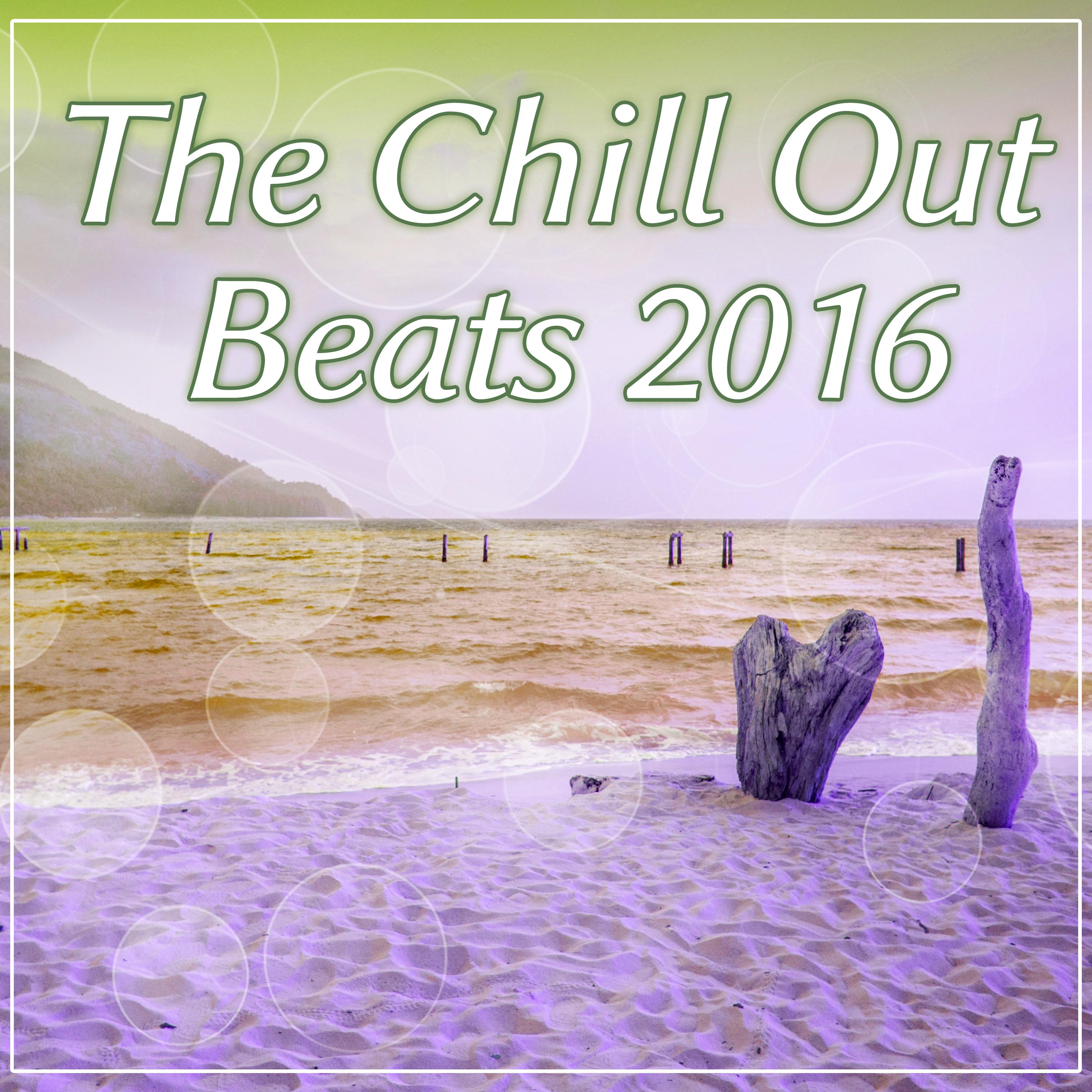 The Chill Out Beats 2016  The Greatest Chillout Beats of the Year, Summer Music, Beach Party,  Greatest Beats of Summer Chill Out