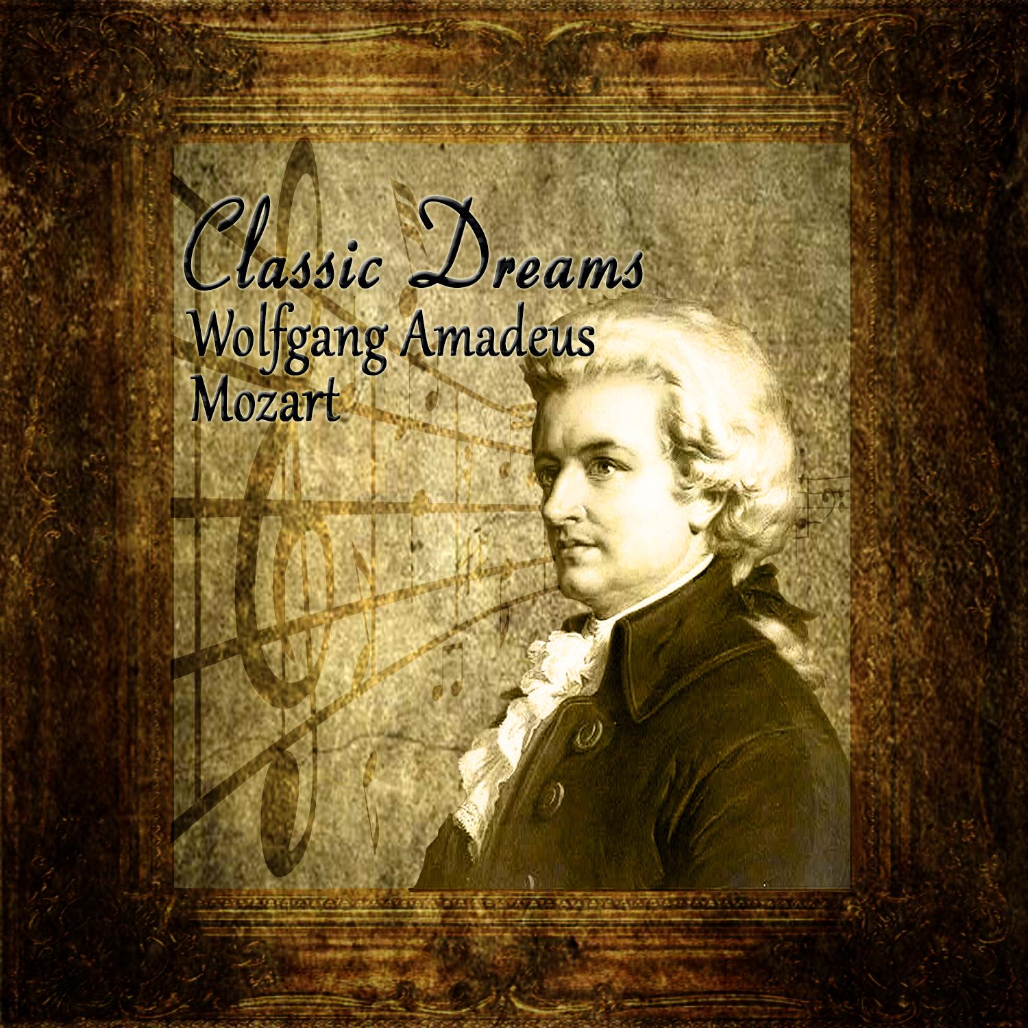Classic Dreams: Wolfgang Amadeus Mozart