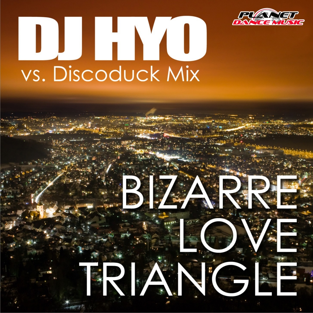 Bizarre Love Triangle (Dj Hyo vs Discoduck Radio Edit)