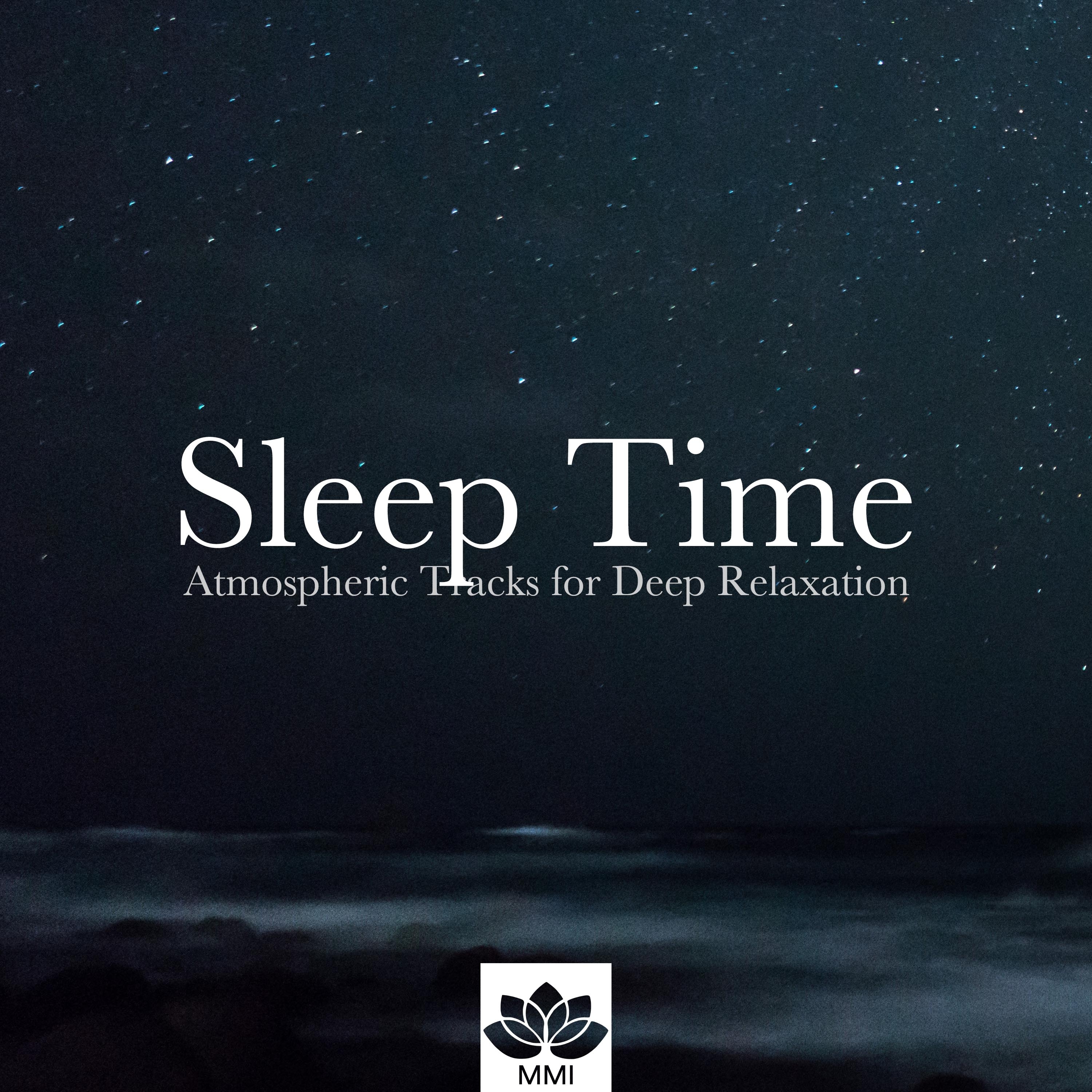 Sleep Time: Chilled Out, Meditative Music, Atmospheric Tracks for Deep Relaxation