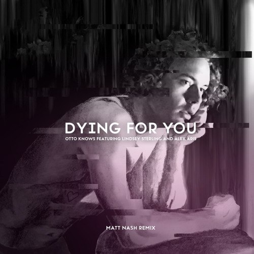 Dying For You (Matt Nash Remix)