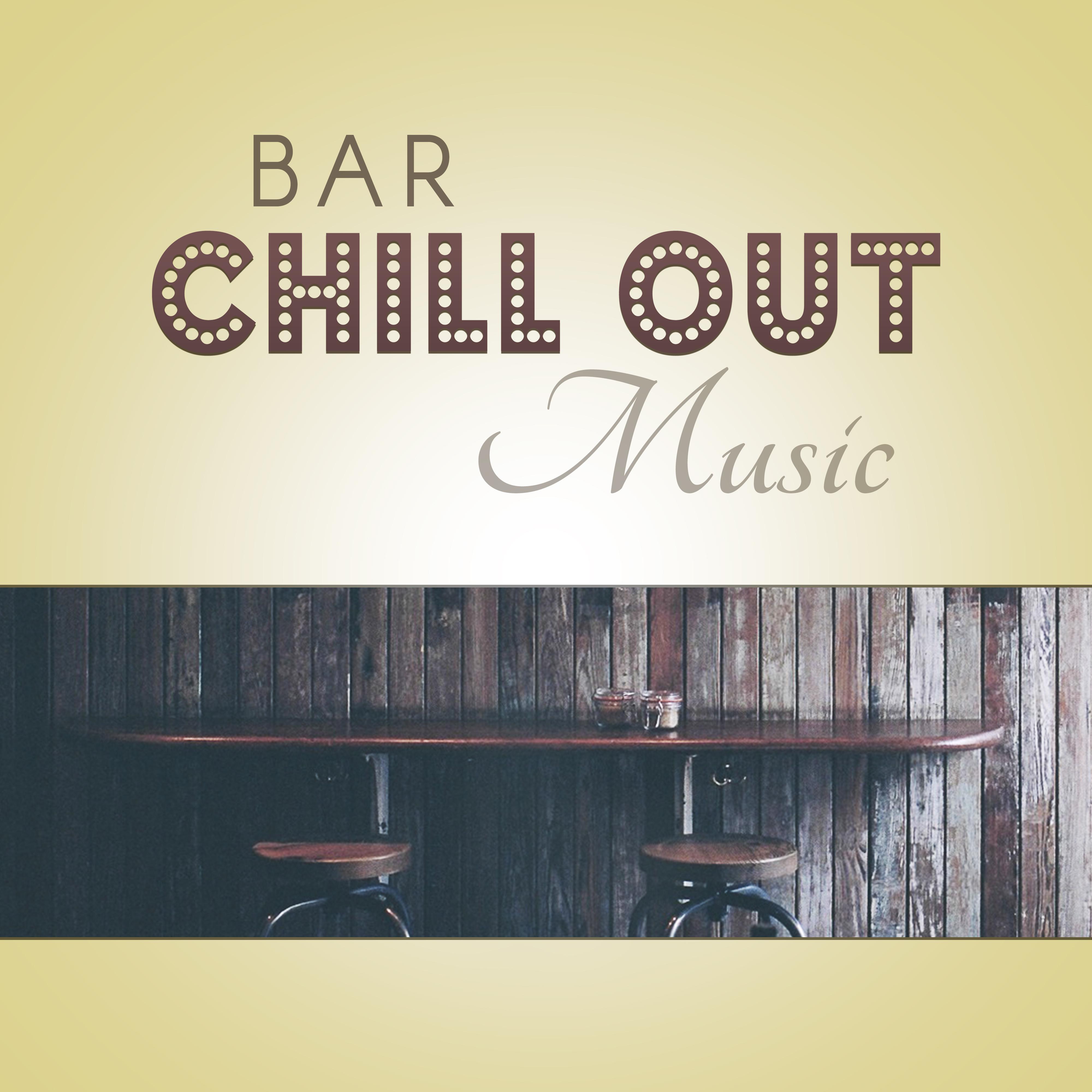 Bar Chill Out Music  Chill Session, Music for Relax, Rest a Bit, Calming Bar Music, Calmness Place