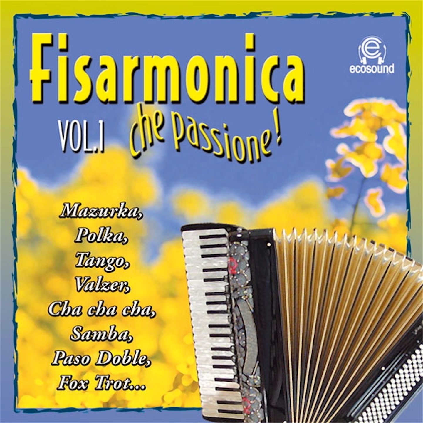 Fisarmonica che passione, Vol. 1 (Ecosound musica di liscio)