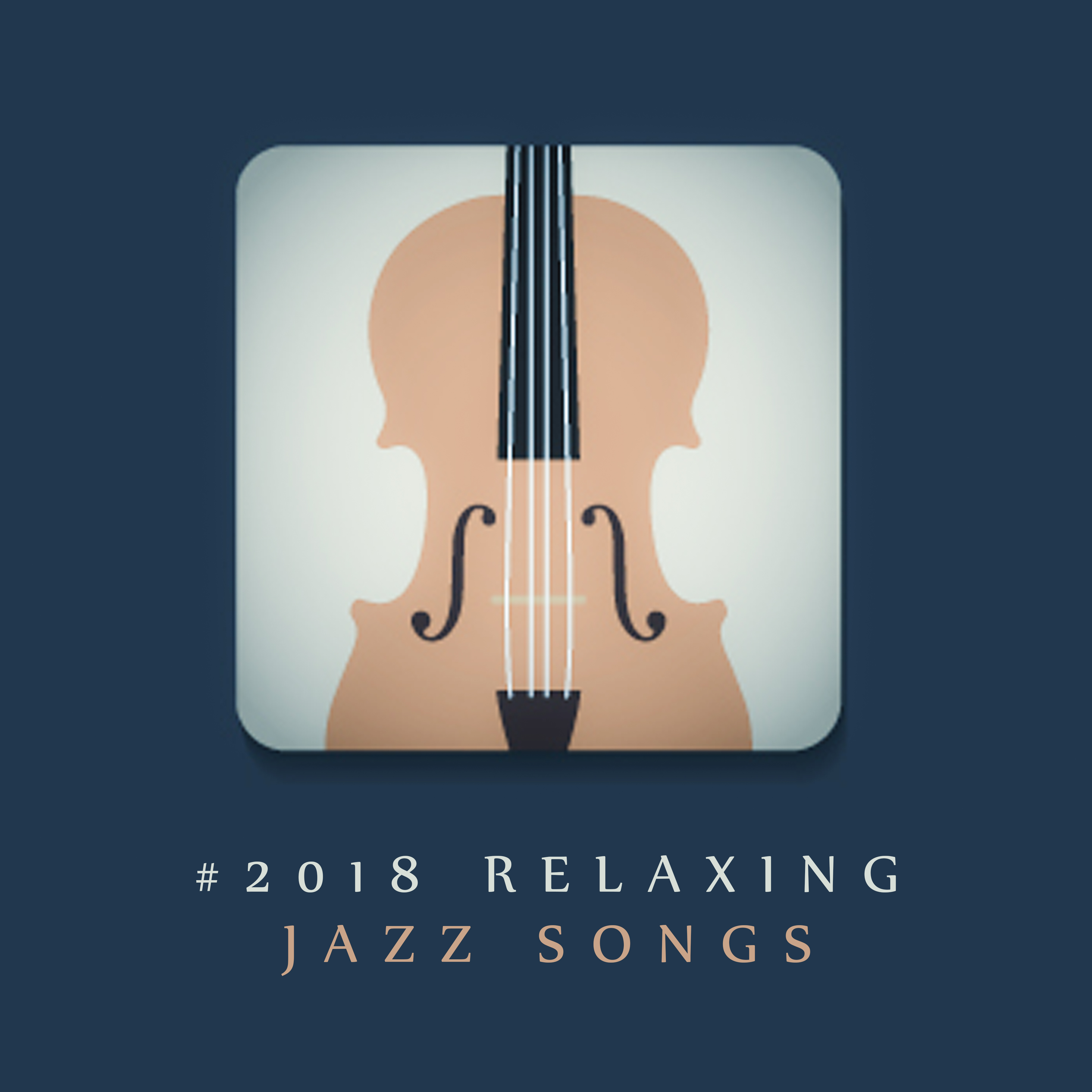 #2018 Relaxing Jazz Songs