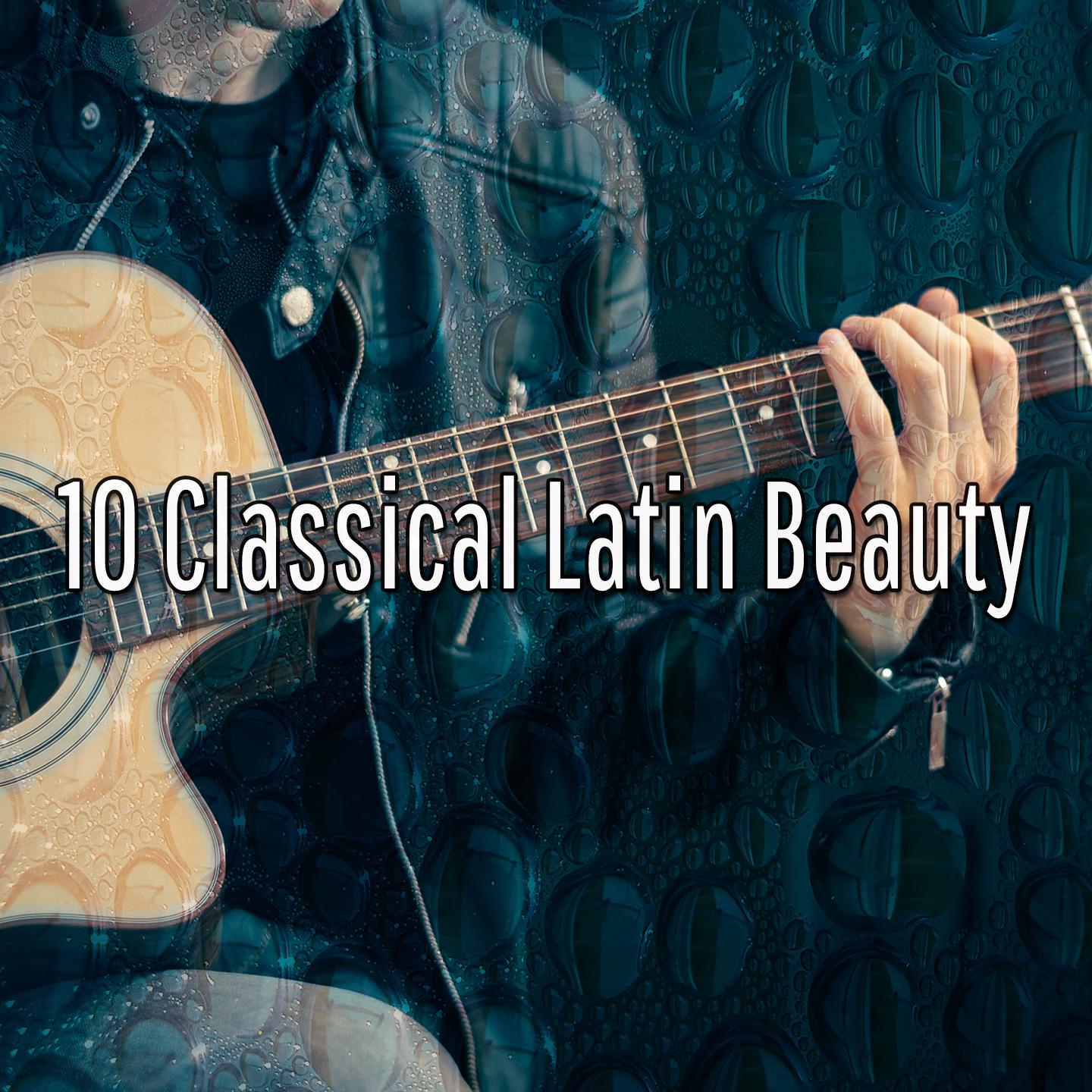 10 Classical Latin Beauty