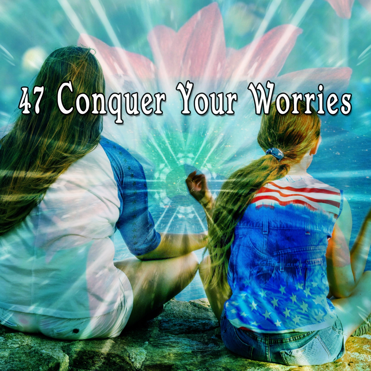 47 Conquer Your Worries