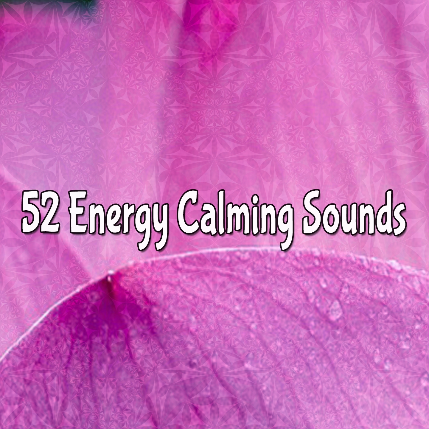 52 Energy Calming Sounds