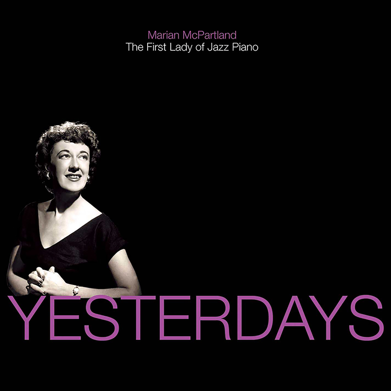 Yesterdays: Marian McPartland - The First Lady Of Jazz Piano