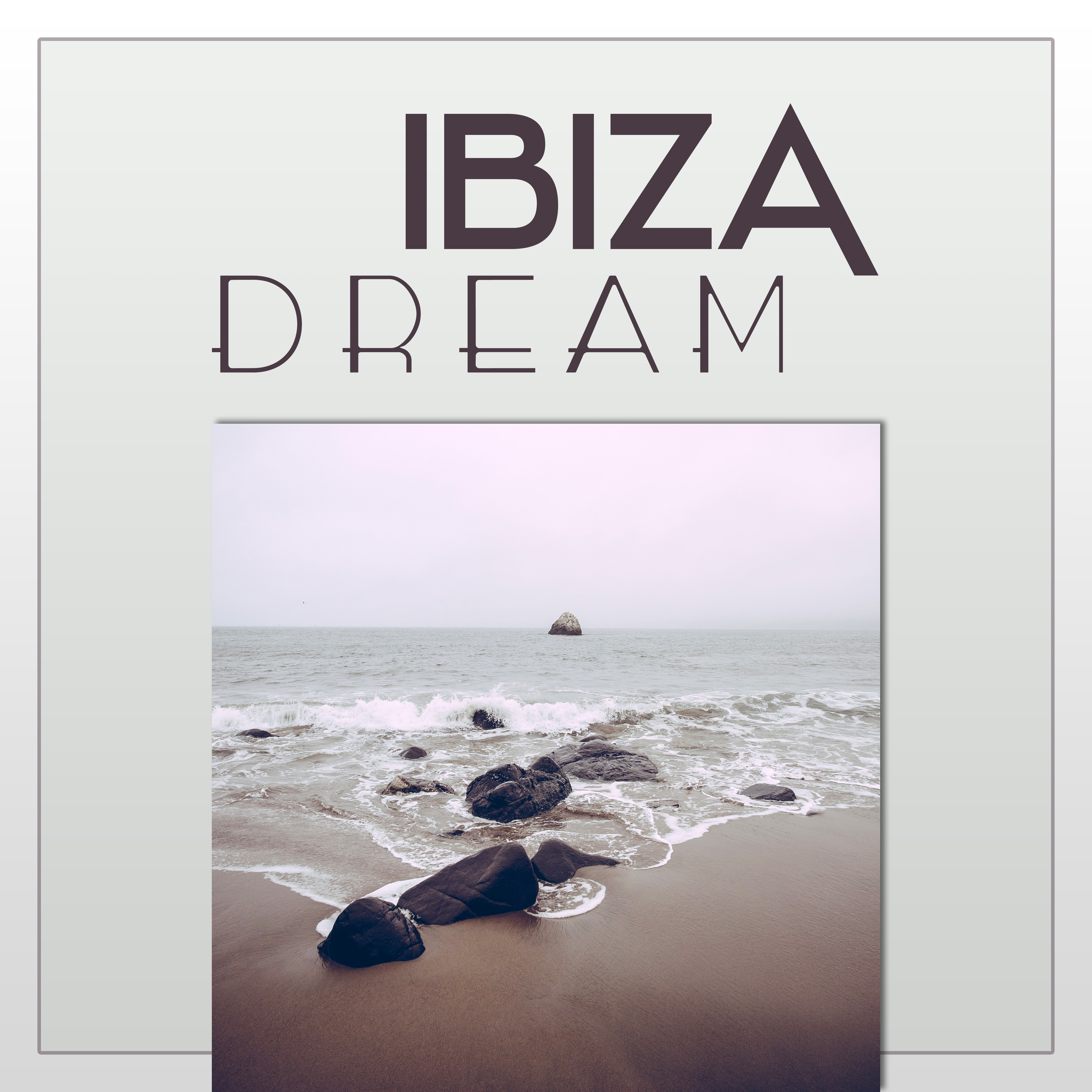 Ibiza Dream  Summer Chill Out Music, Beach Music, Deep Chill Out Lounge, Beach Party, Chill Out Hits 2016, Blue Wave