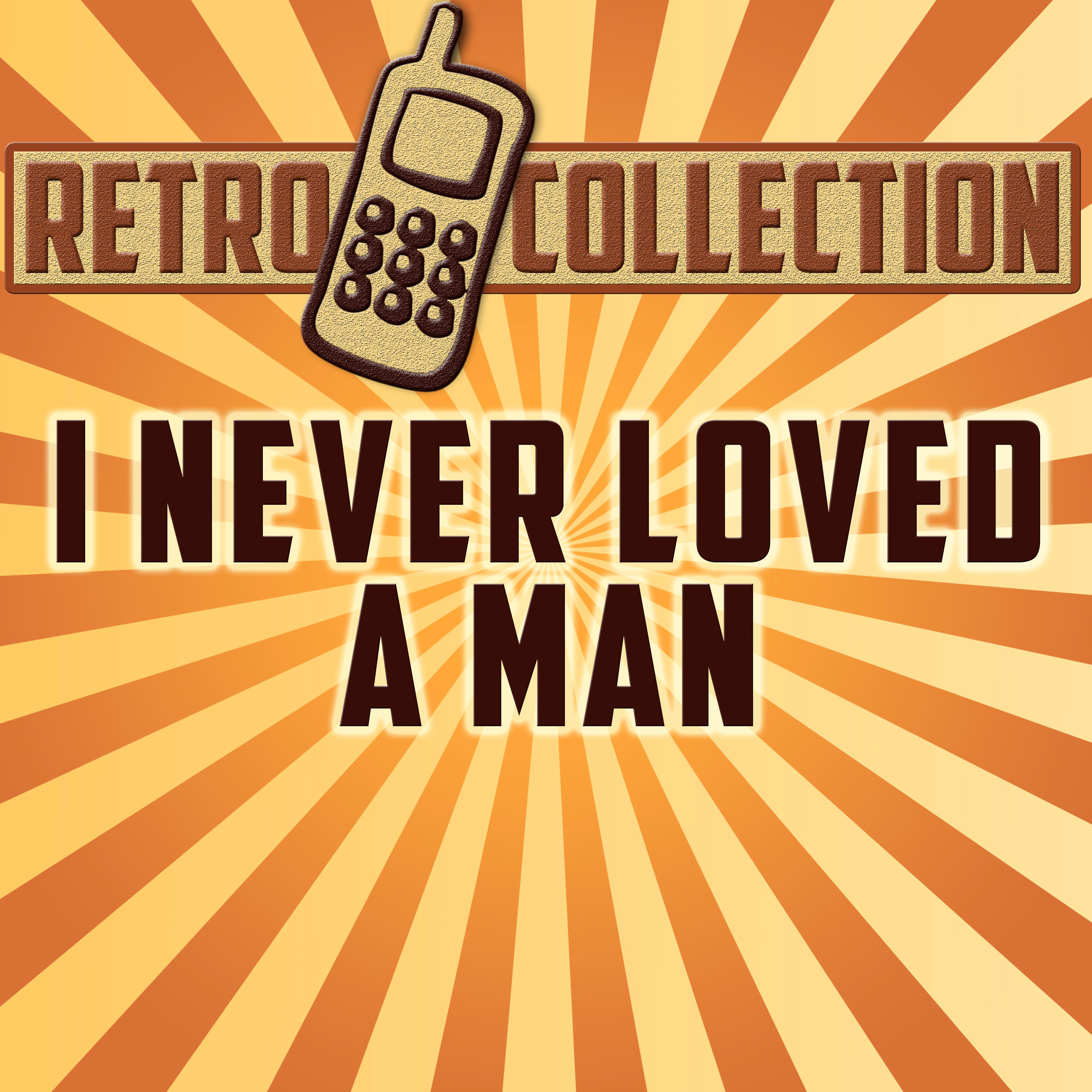 I Never Loved a Man (Originally Performed By The Commitments)