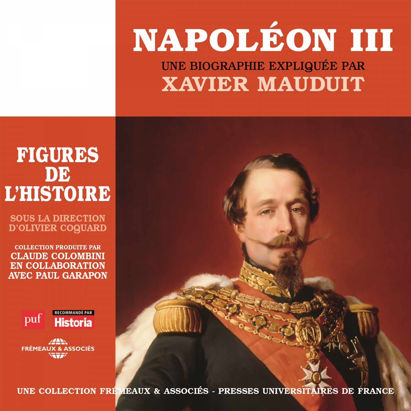 Napole on III, une biographie explique e par Xavier Mauduit Figures de l' histoire sous la direction d' olivier coguard