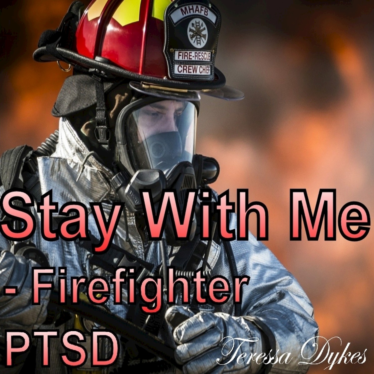 Stay with Me (Firefighter PTSD)