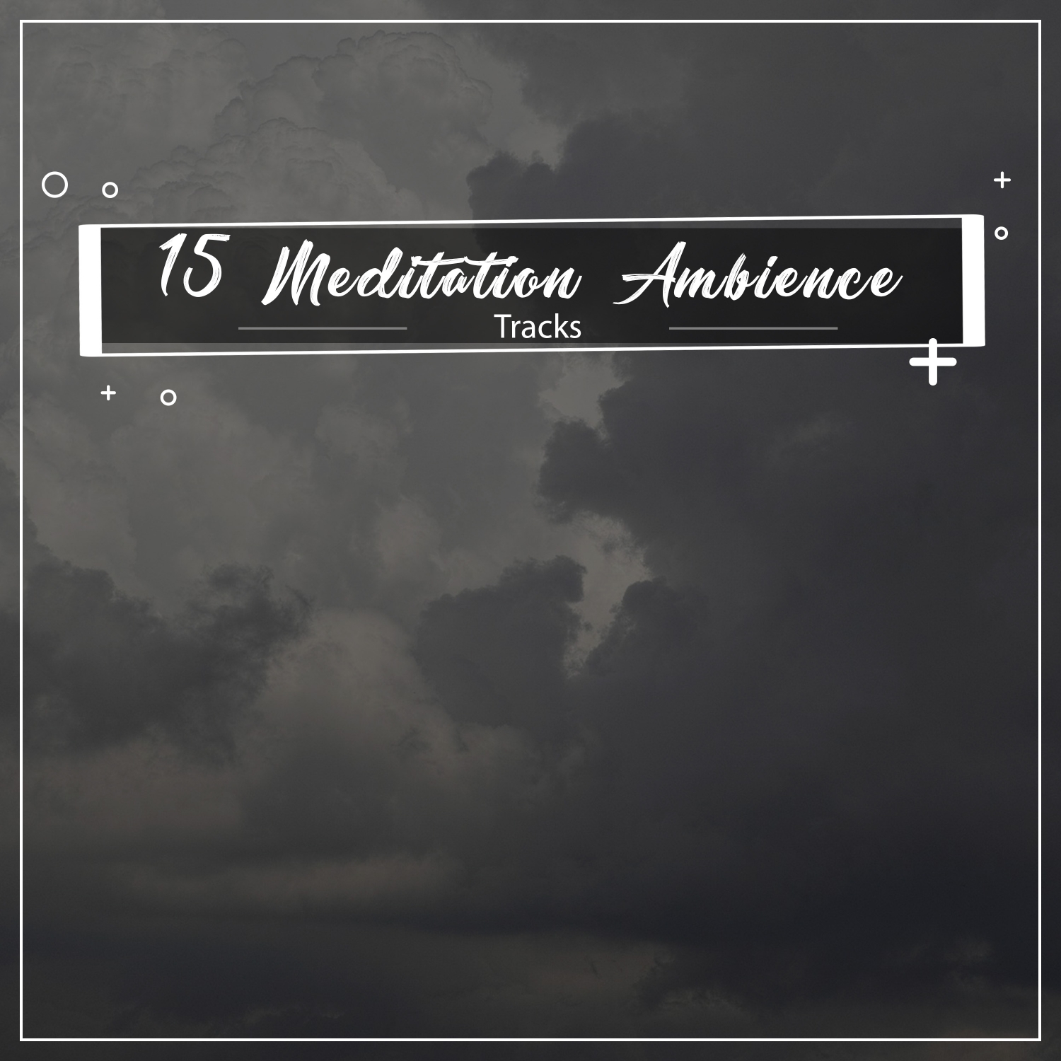 15 Meditation Ambience Tracks