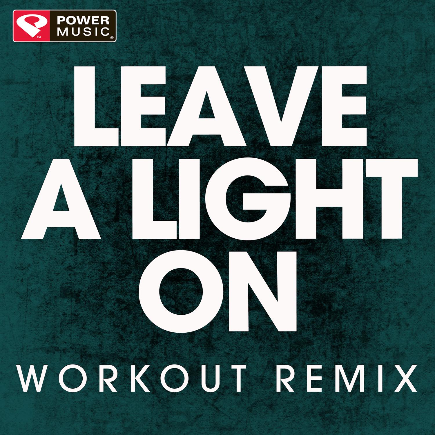 Leave a Light On (Extended Workout Remix)