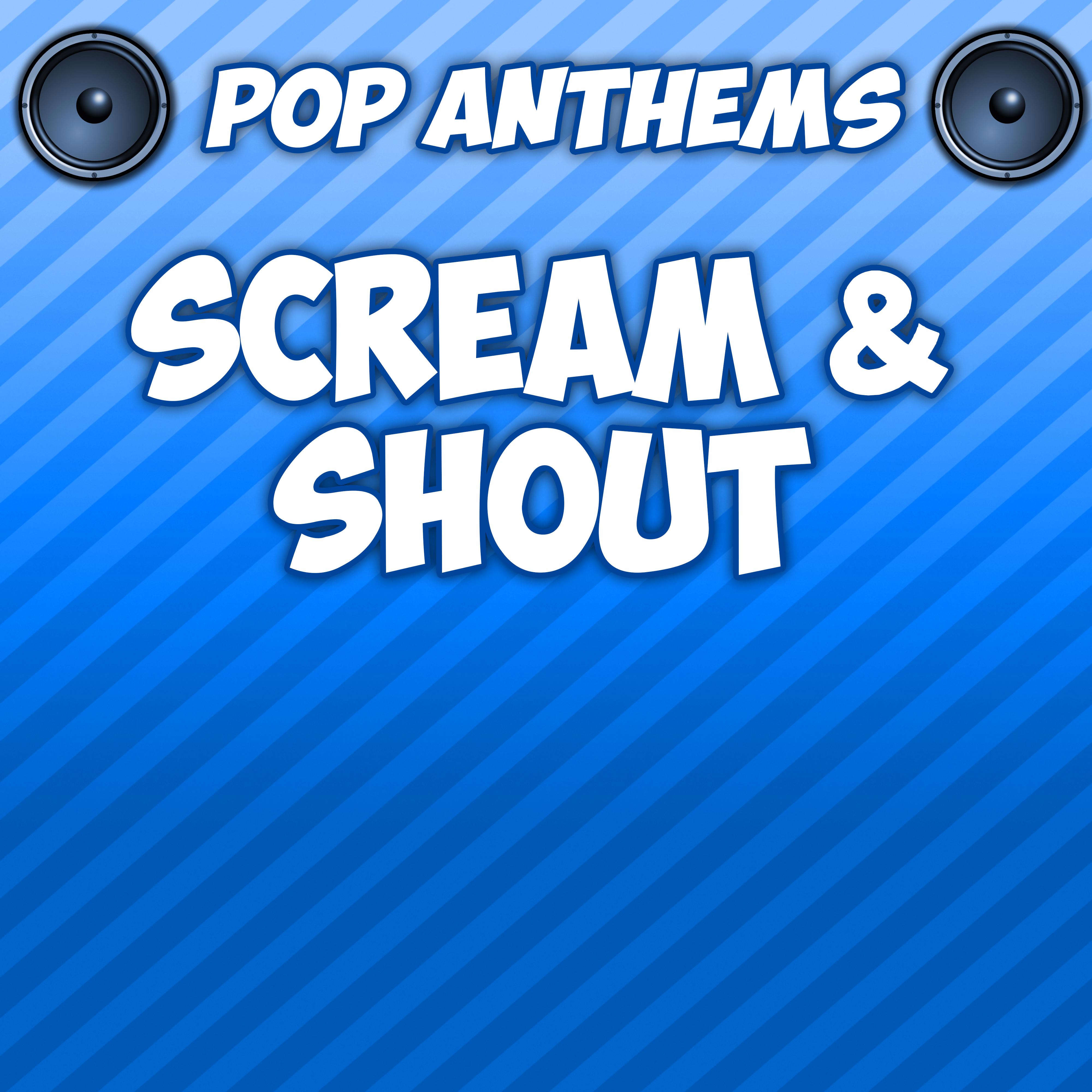 Scream & Shout (Originally Performed By Will.i.am & Britney Spears)