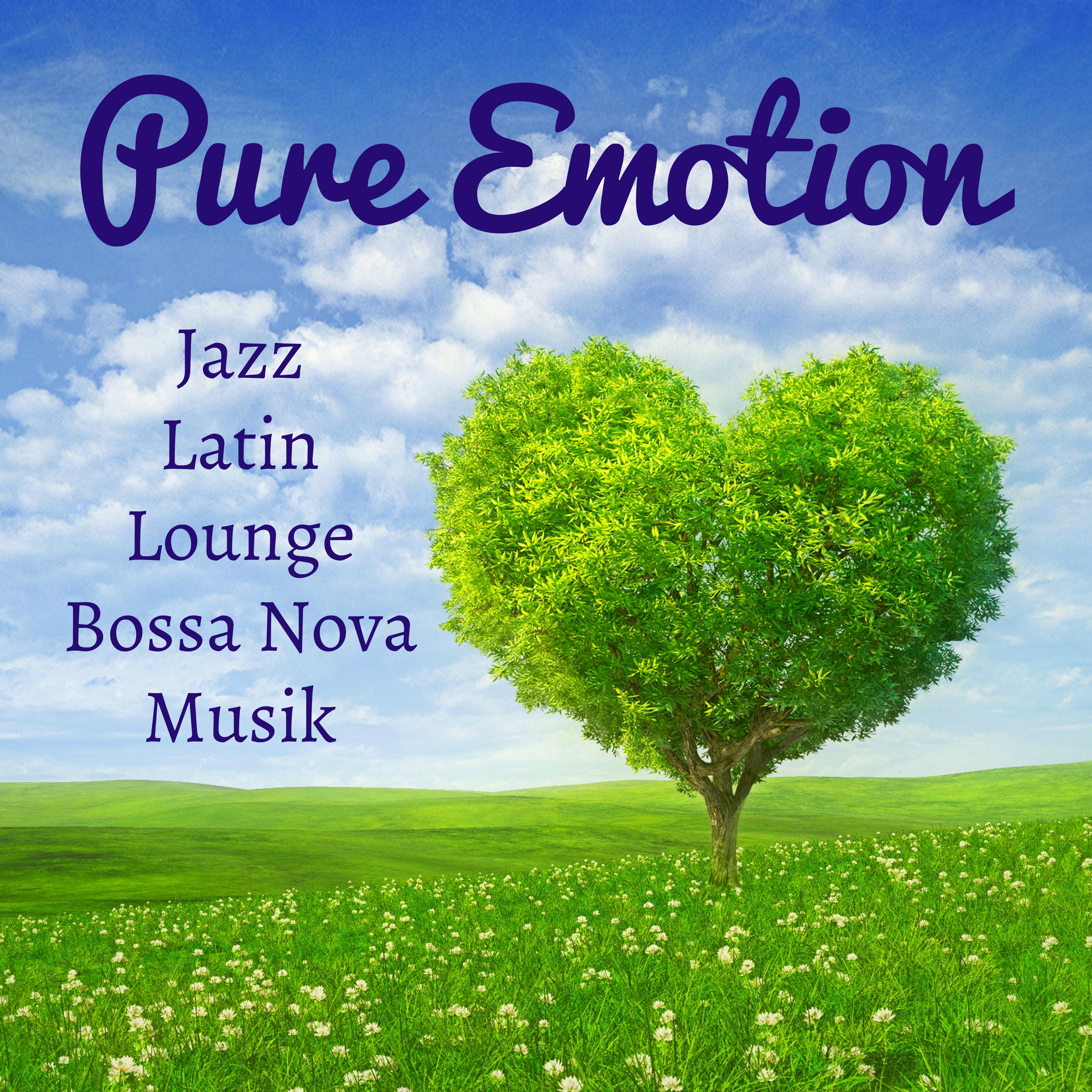 Pure Emotion  Jazz Latin Lounge Bossa Nova Musik f r Romantisk Kv ll Meditationstekniker och Chakra Balansering