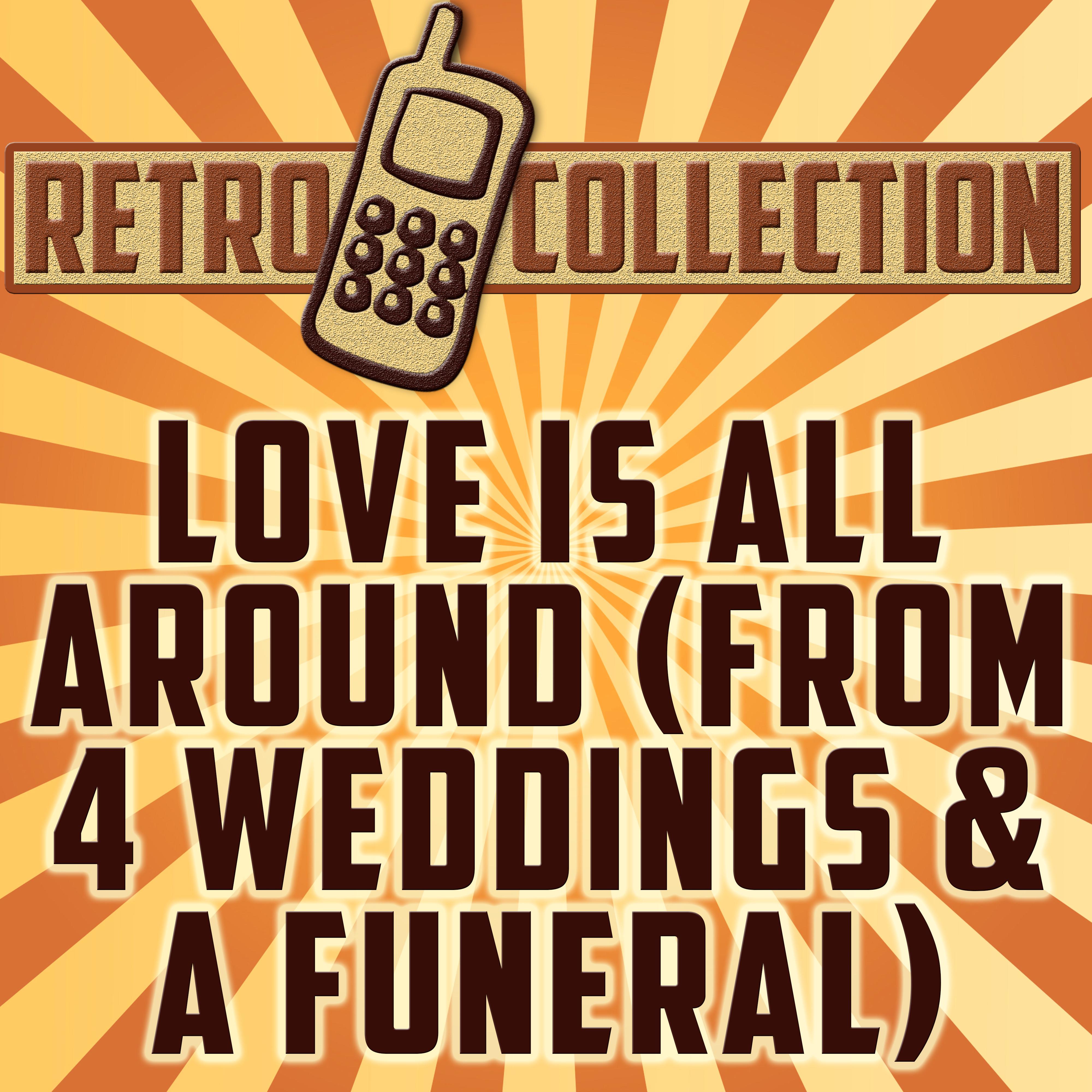 Love Is All Around (From "4 Weddings & a Funeral") [Intro] [Originally Performed By Wet,Wet,Wet]