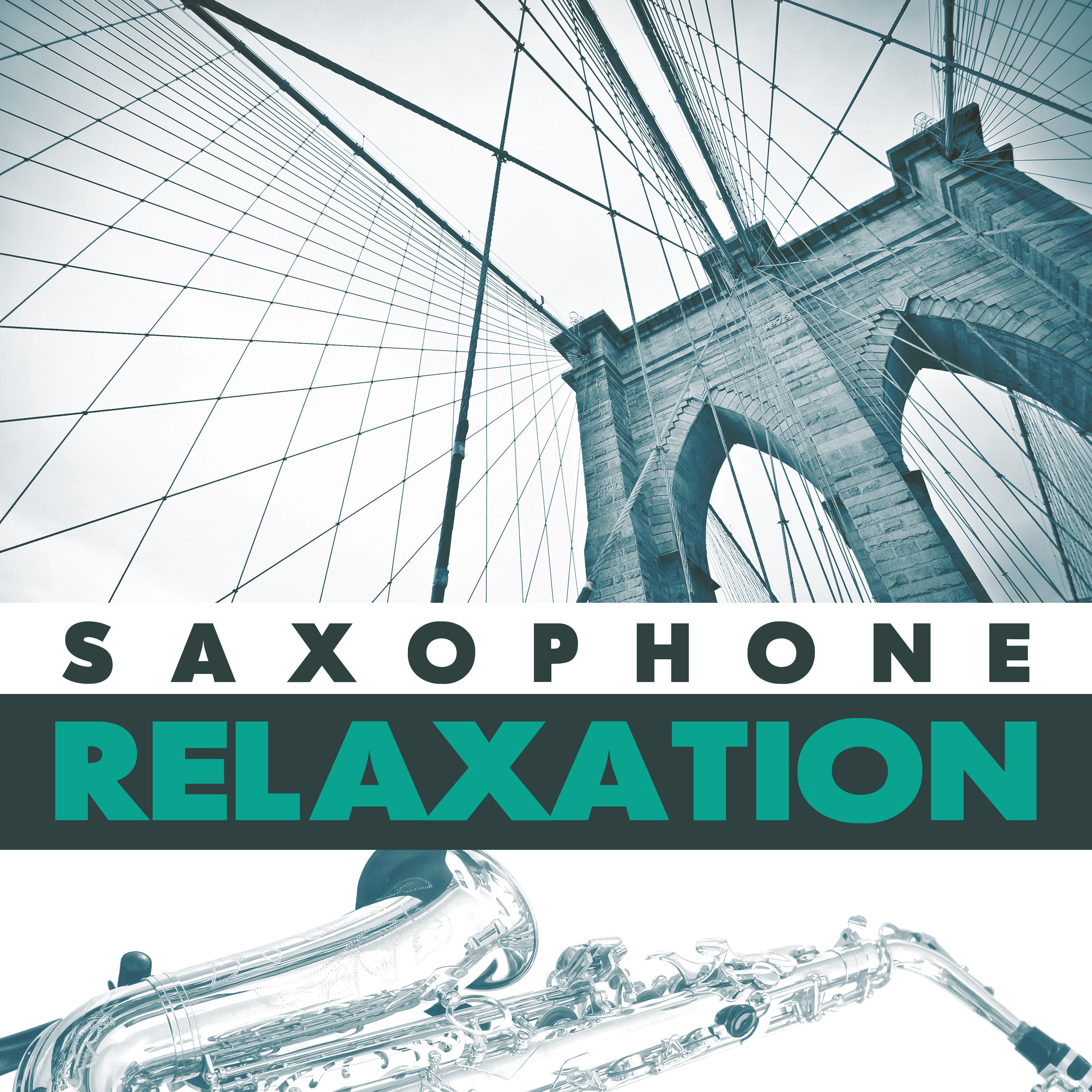 Saxophone Relaxation  Chilled Music, Sax for Relaxation, Rest a Bit, Shades of Jazz