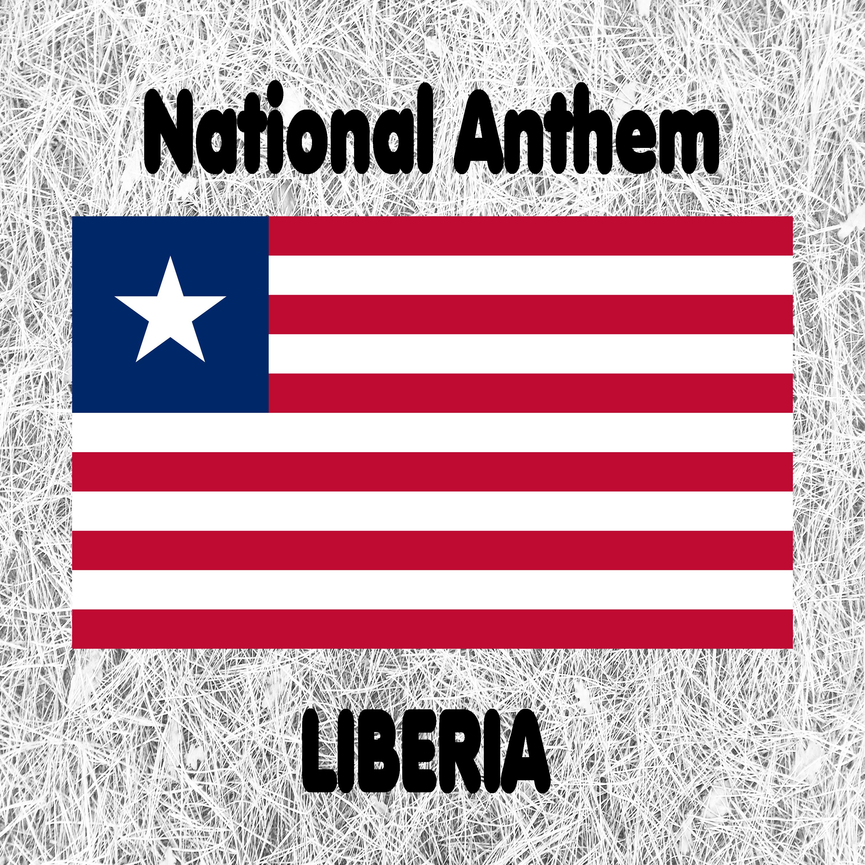 Liberia - All Hail, Liberia Hail! - Liberian National Anthem