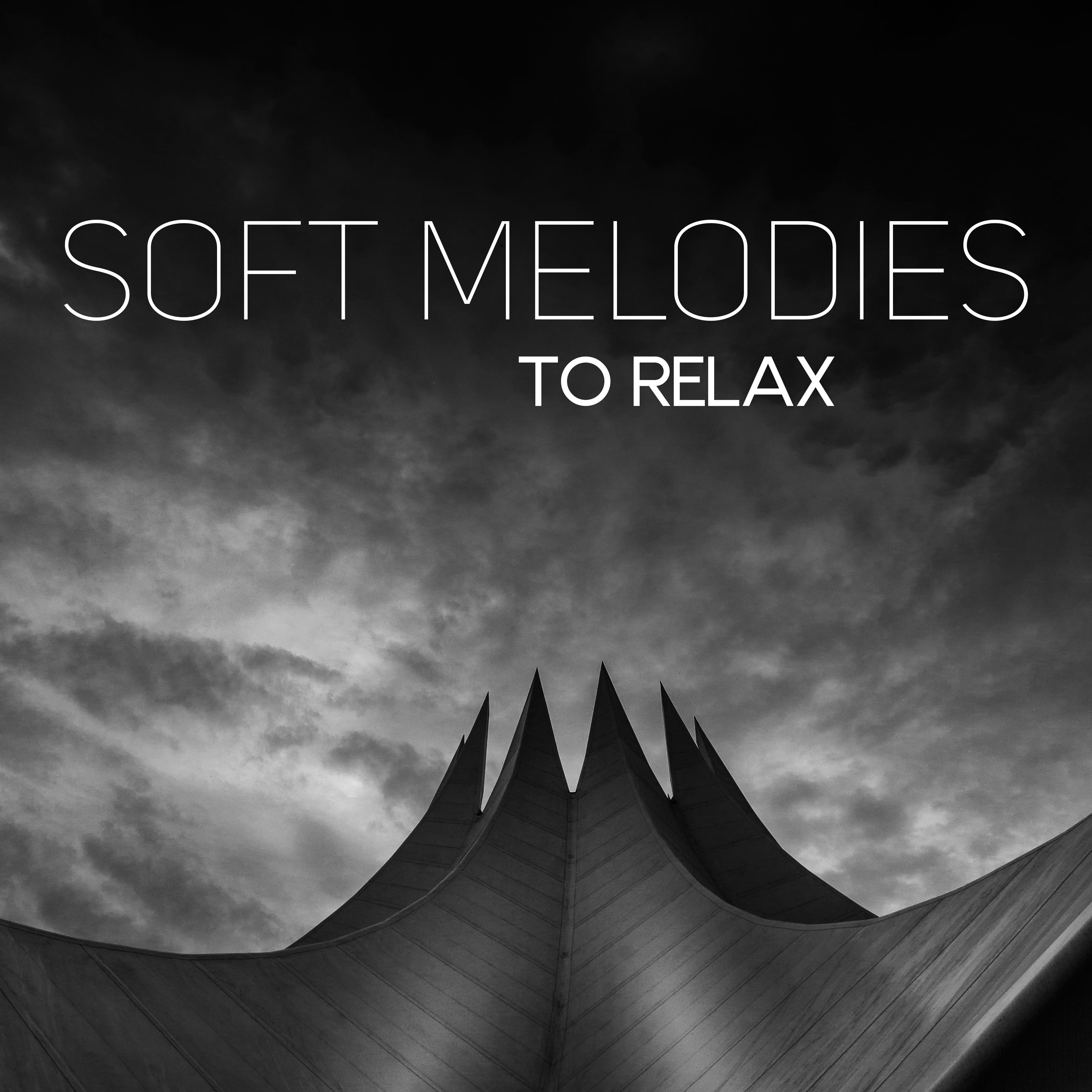 Soft Melodies to Relax