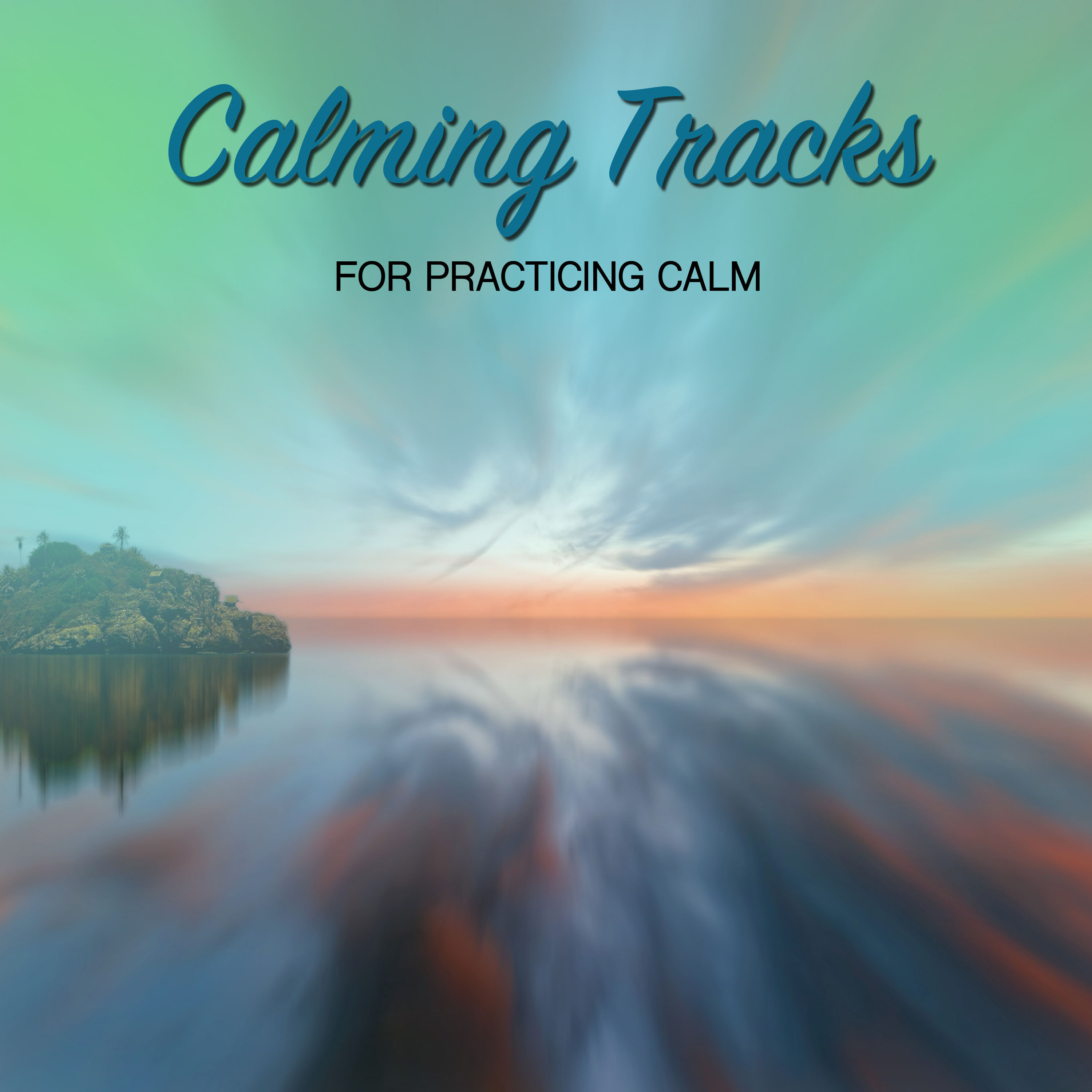 #2018 Calming Tracks for Practicing Calm