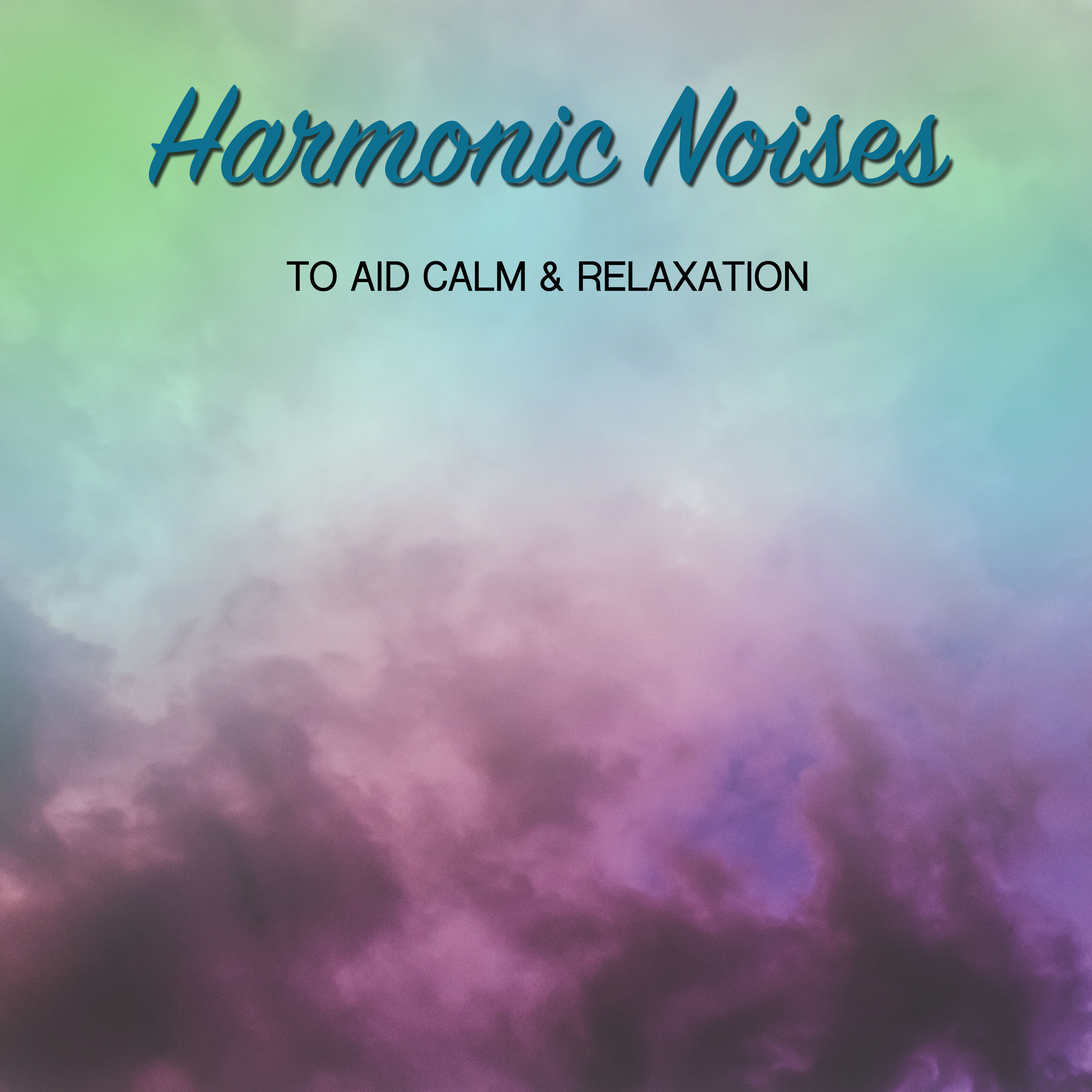 #11 Harmonic Noises to Aid Calm and Relaxation