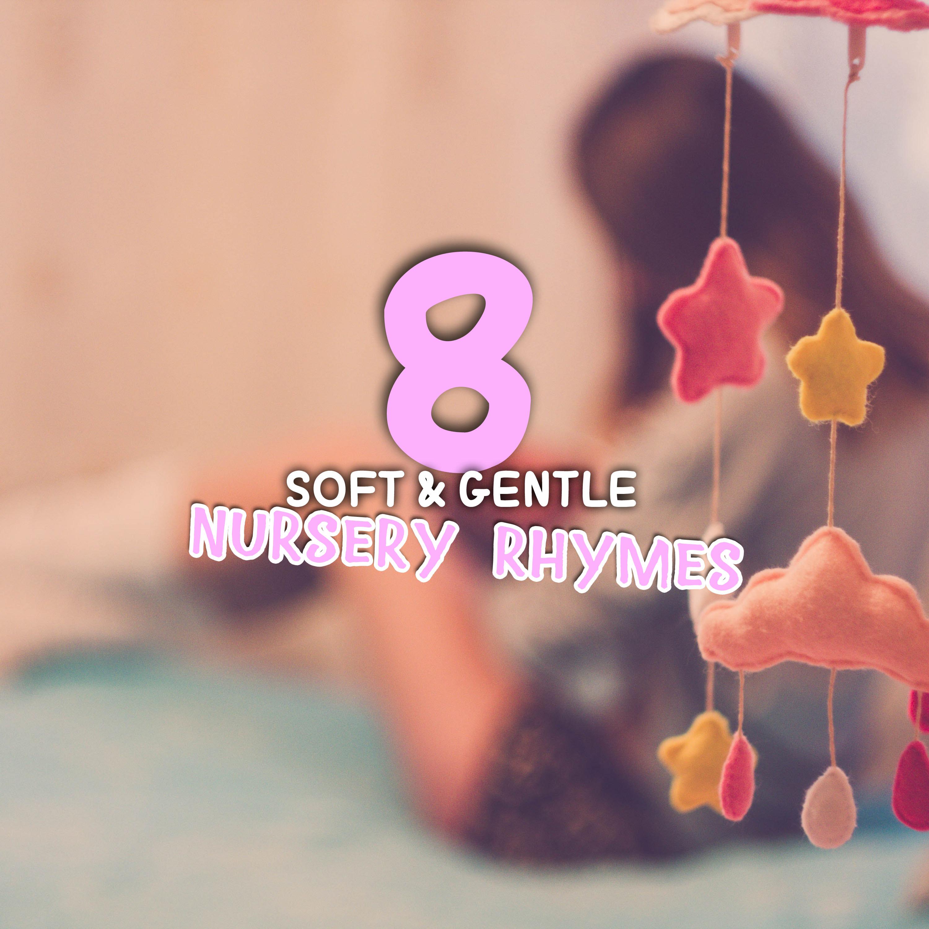 #8 Soft & Gentle Nursery Rhymes for Sleeping through the Night to