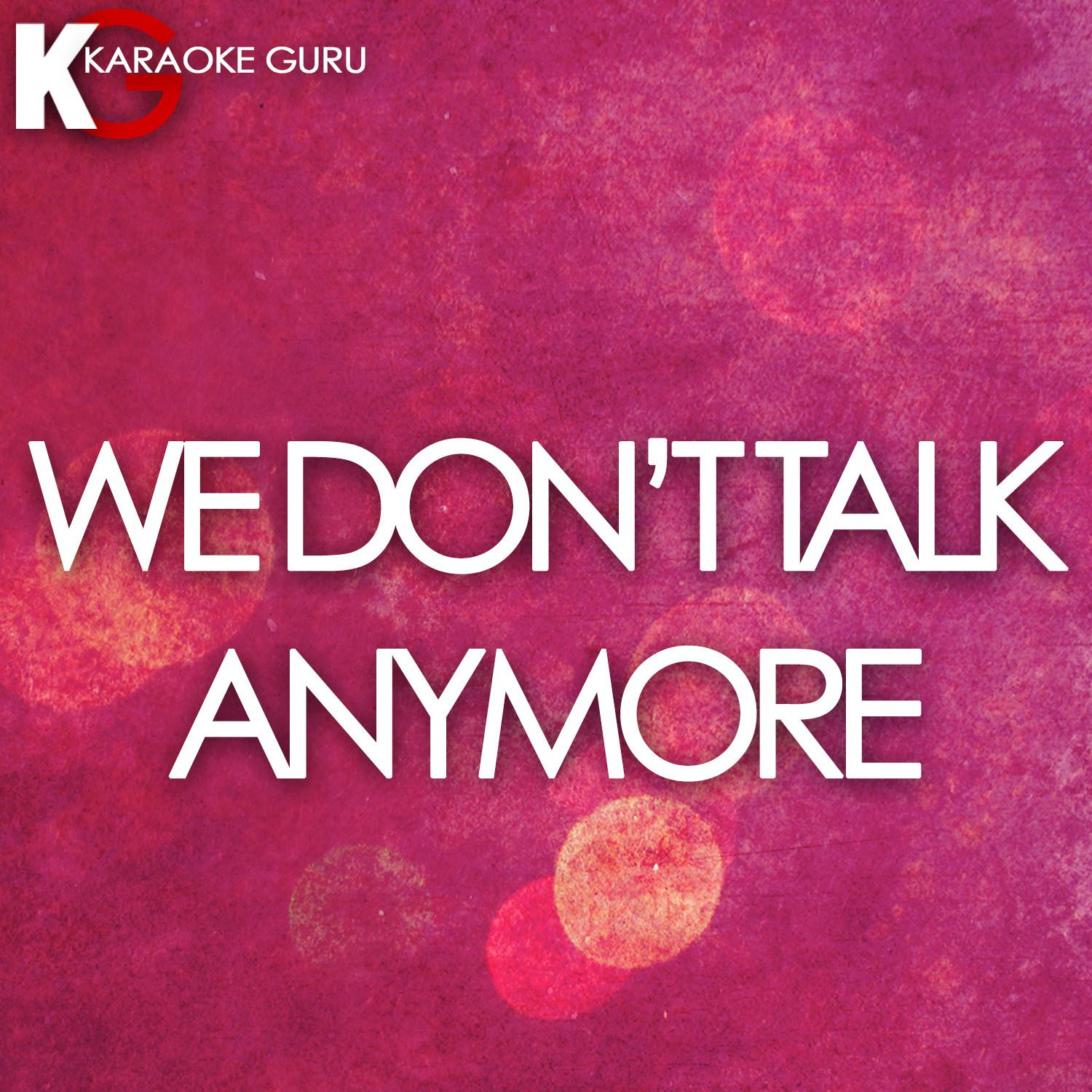 We Don't Talk Anymore - Single (Karaoke)