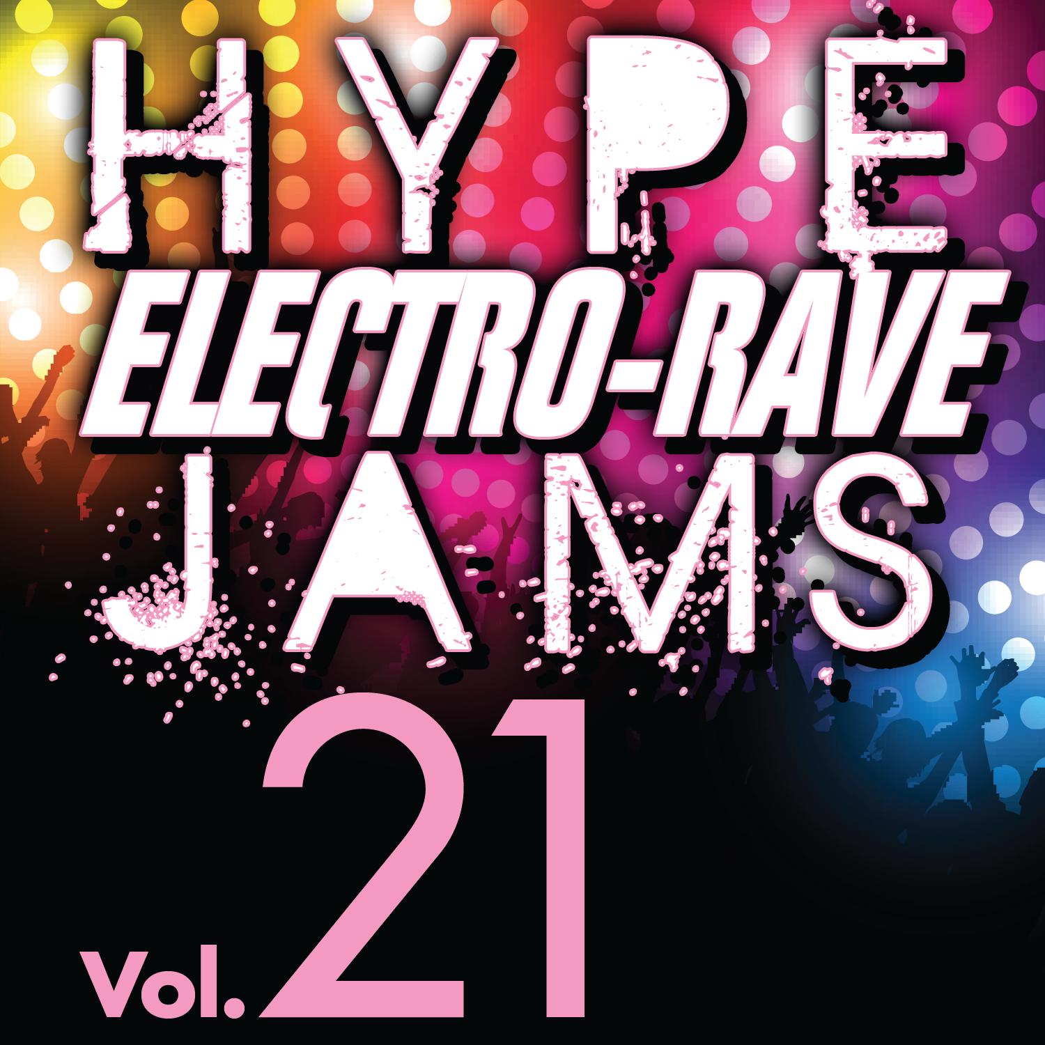 Hype Electro-Rave Jams, Vol. 21