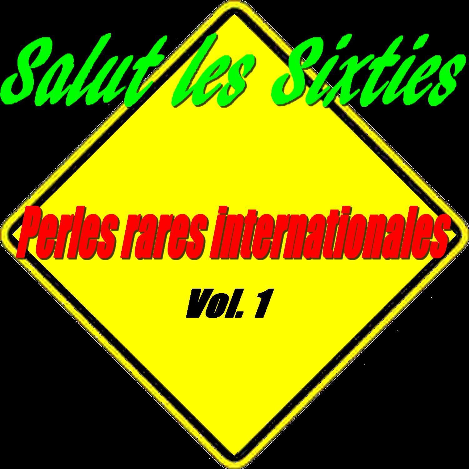 Salut les Sixties: Perles rares internationales Vol. 1