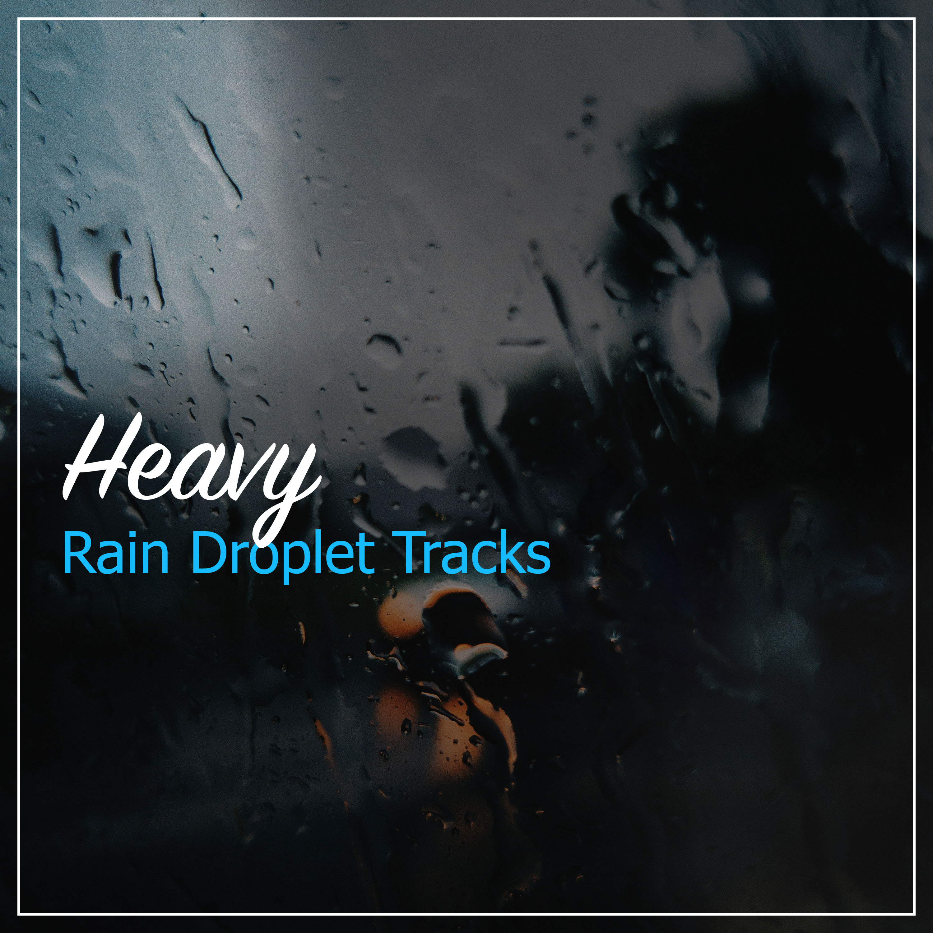 #10 Heavy Rain Droplet Tracks for Zen White Noise Meditation & Yoga