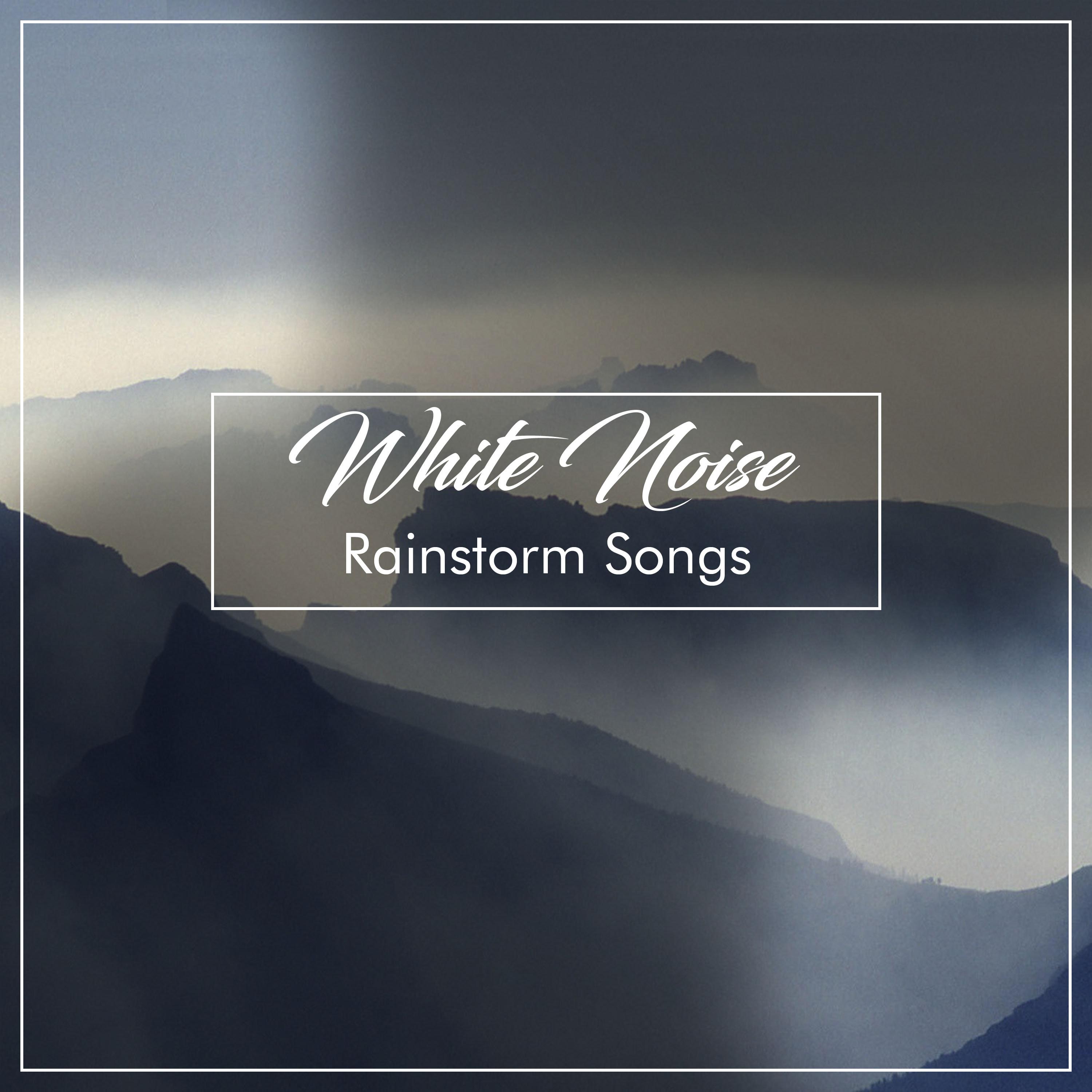 #20 White Noise Rainstorm Songs
