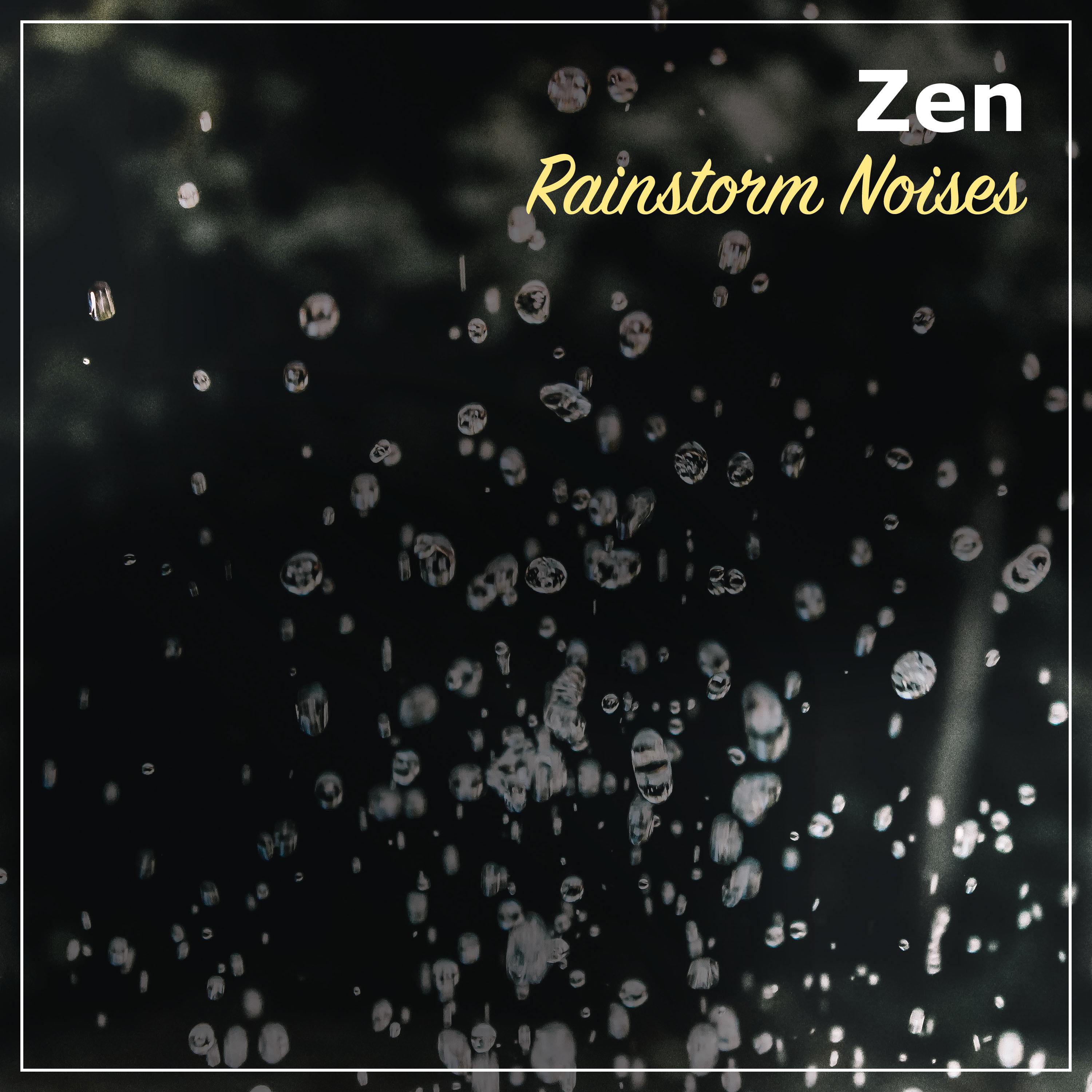 #17 Zen Rainstorm Noises