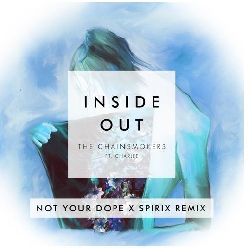 Inside Out (Not Your Dope x Spirix Remix)