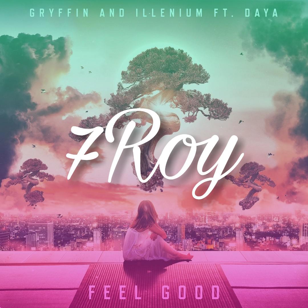 Feel Good(7Roy Bootleg)
